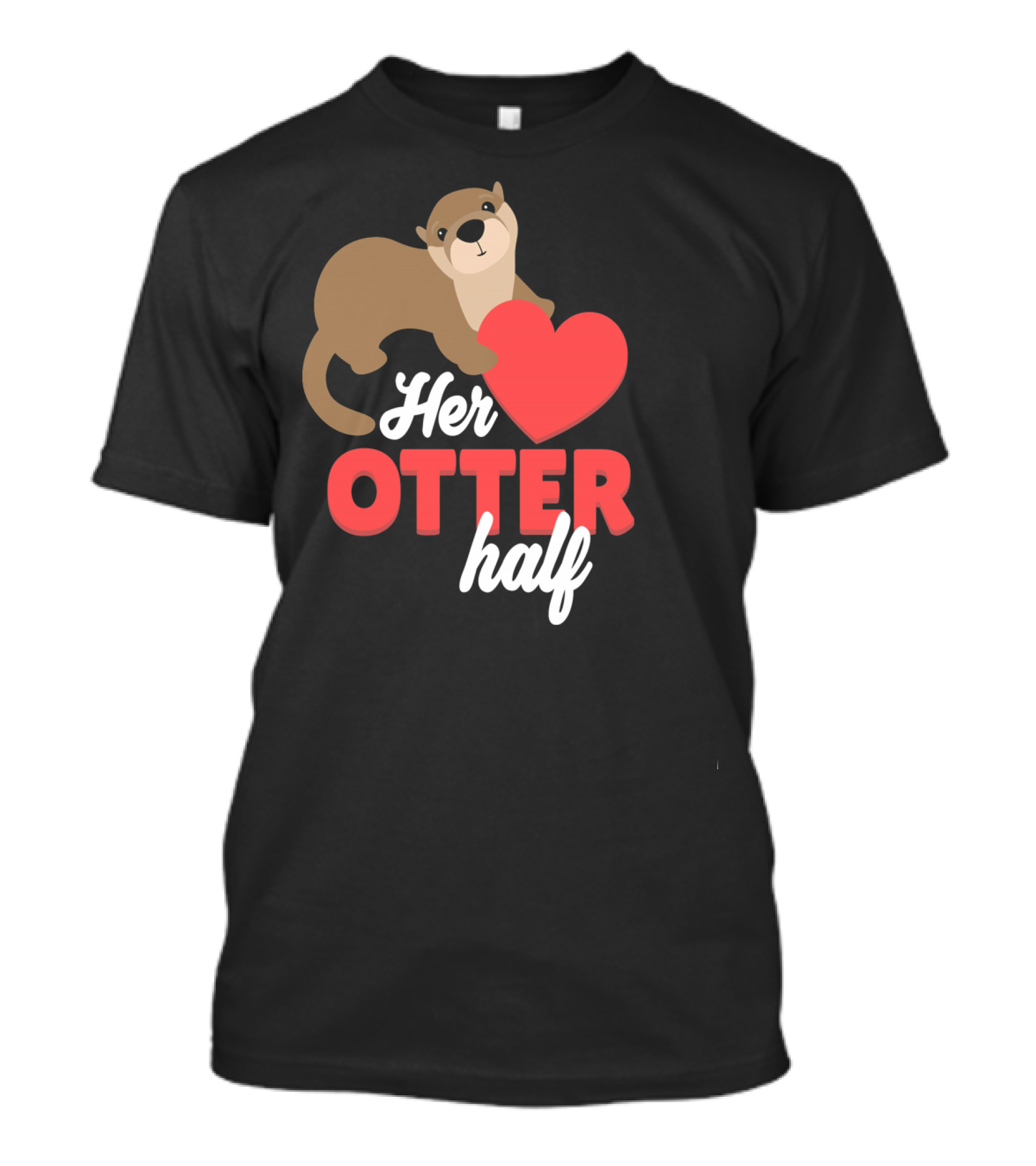 Her Otter Half Cute Valentine Heart T-Shirt