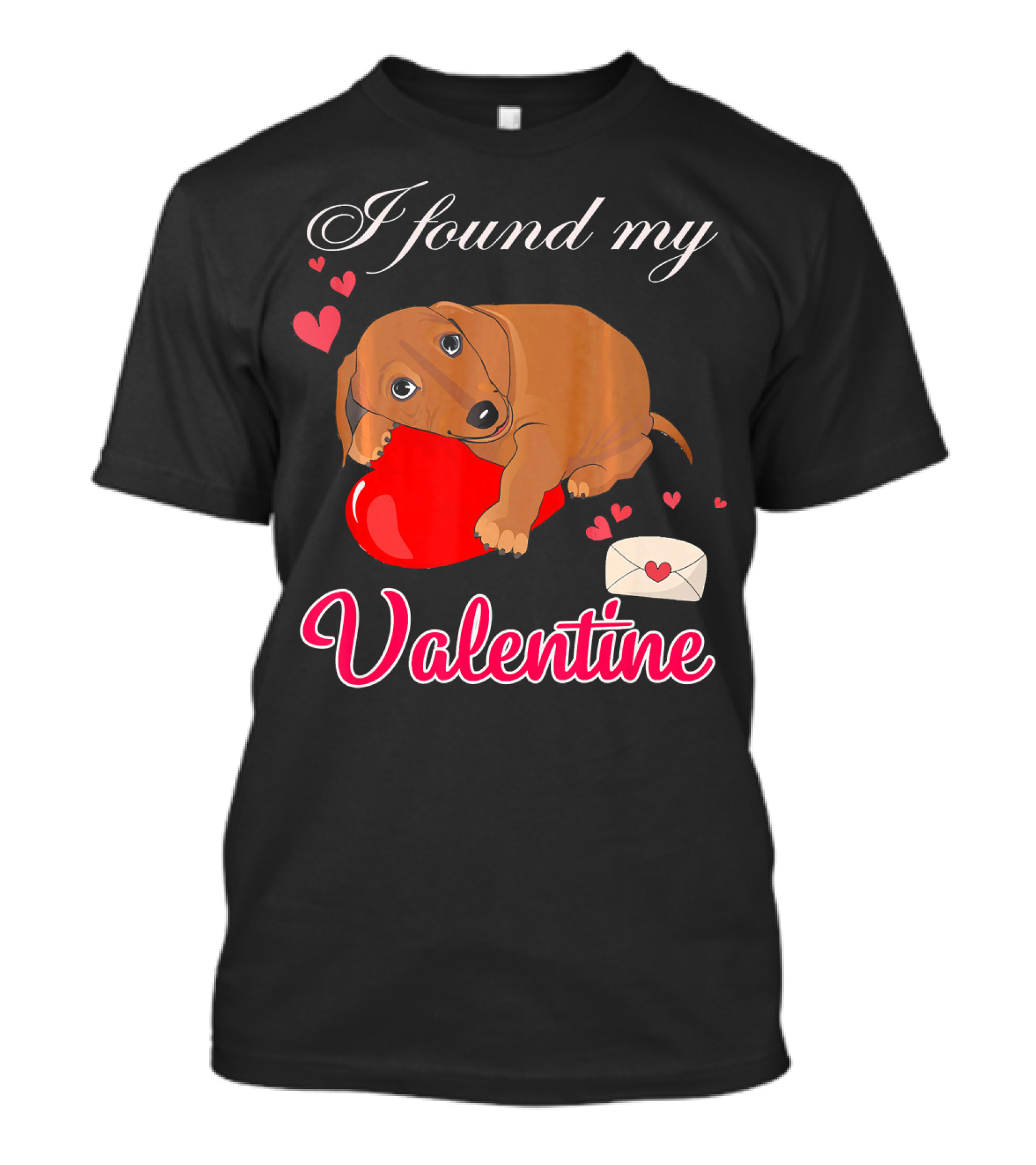 I Found My Valentine Cute Dachshund With Heart And Love Letter T-Shirt