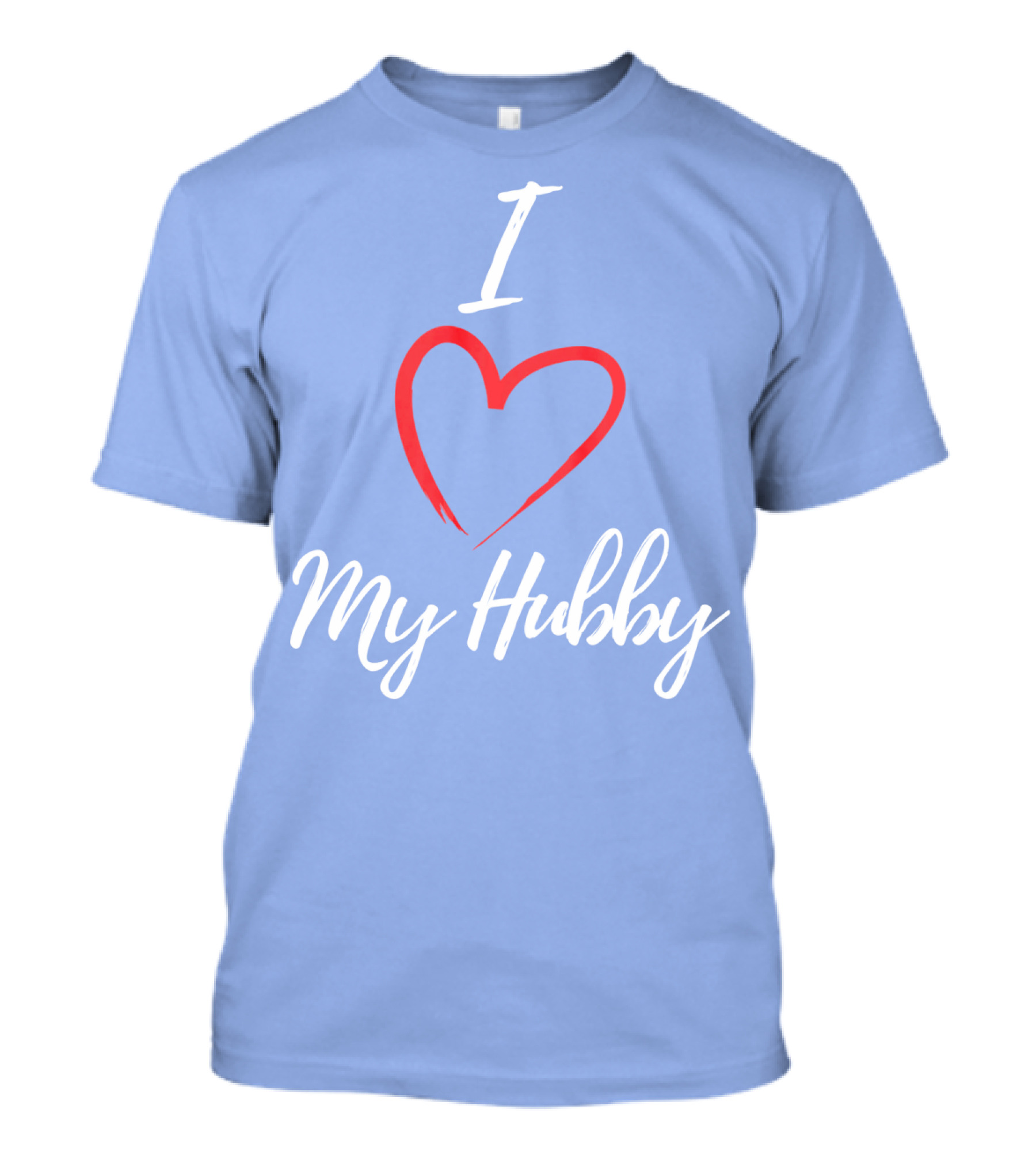 I Love My Hubby Valentine Day Romantic Gesture T-Shirt