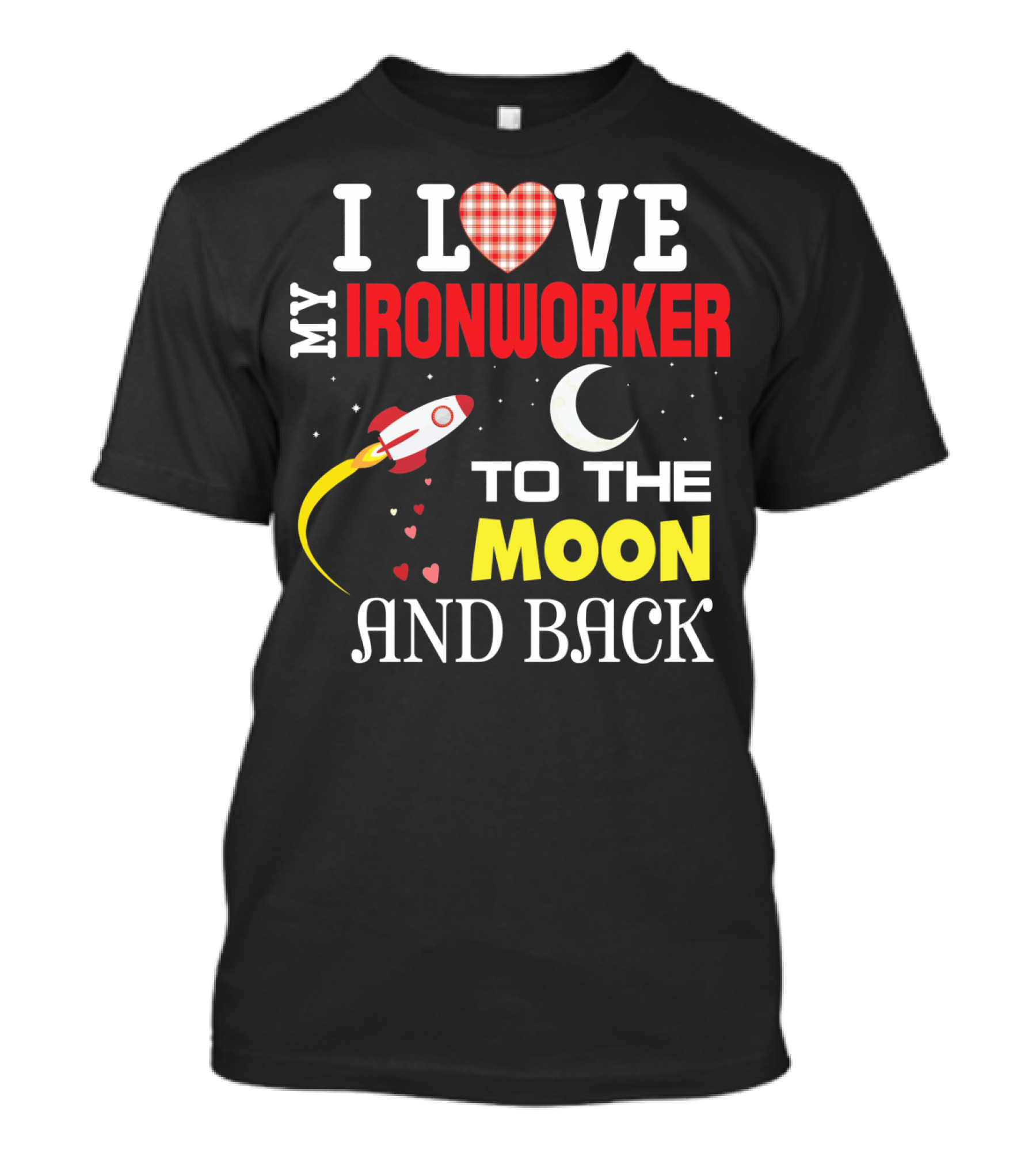 I Love My Ironworker To The Moon And Back Rocket Heart Crescent Moon T-Shirt