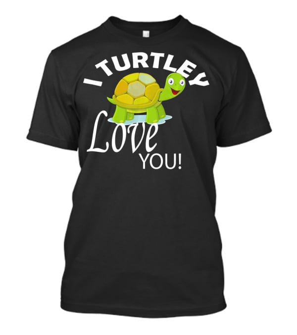 I Turtley Love You Cute Valentine Turtle T-Shirt