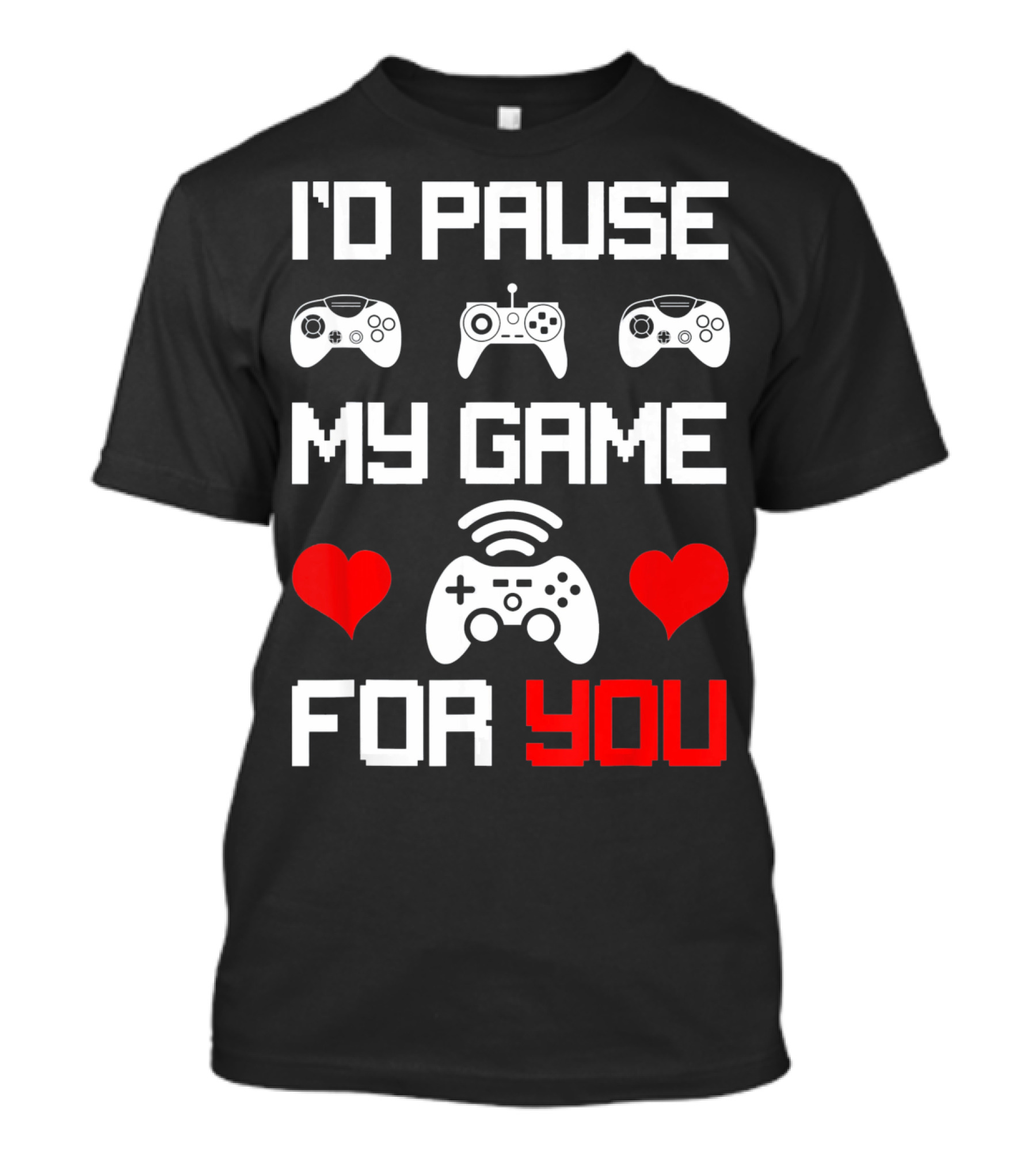 I'd Pause My Game For You Gamer Valentine's Heart Controllers T-Shirt