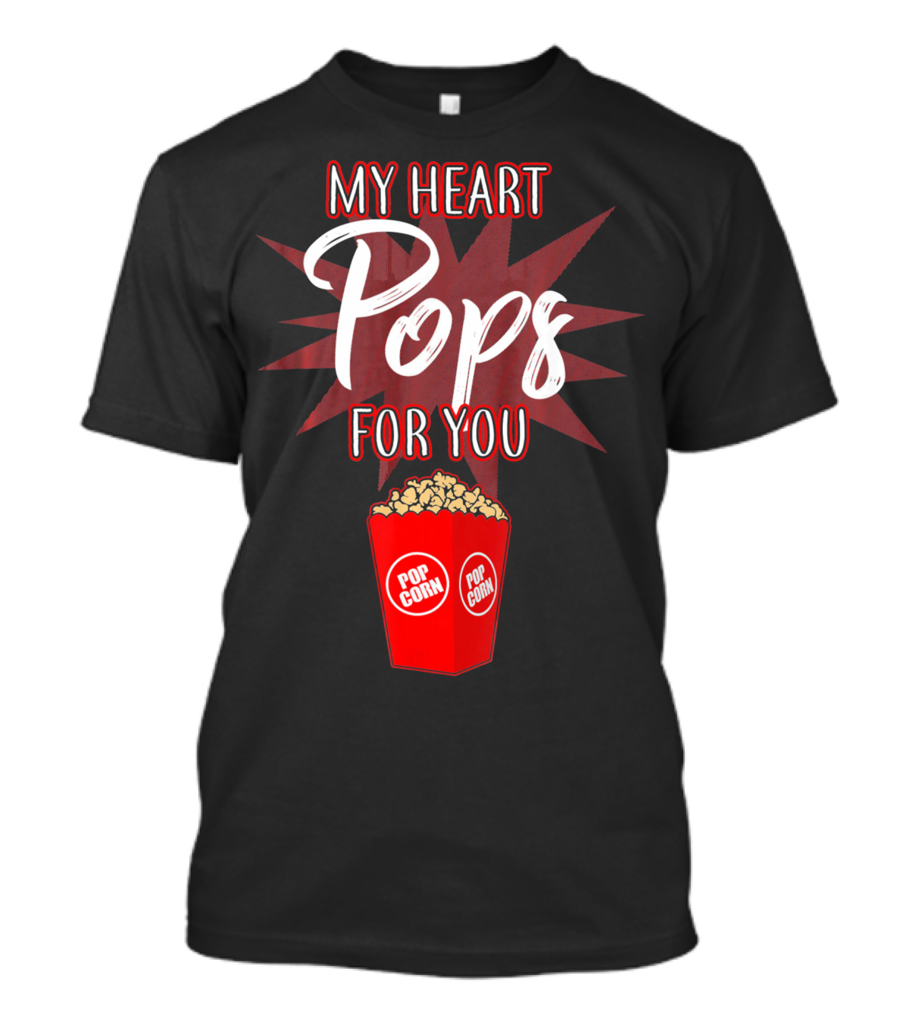 My Heart Pops For You Popcorn Snack Pop Corn T-Shirt