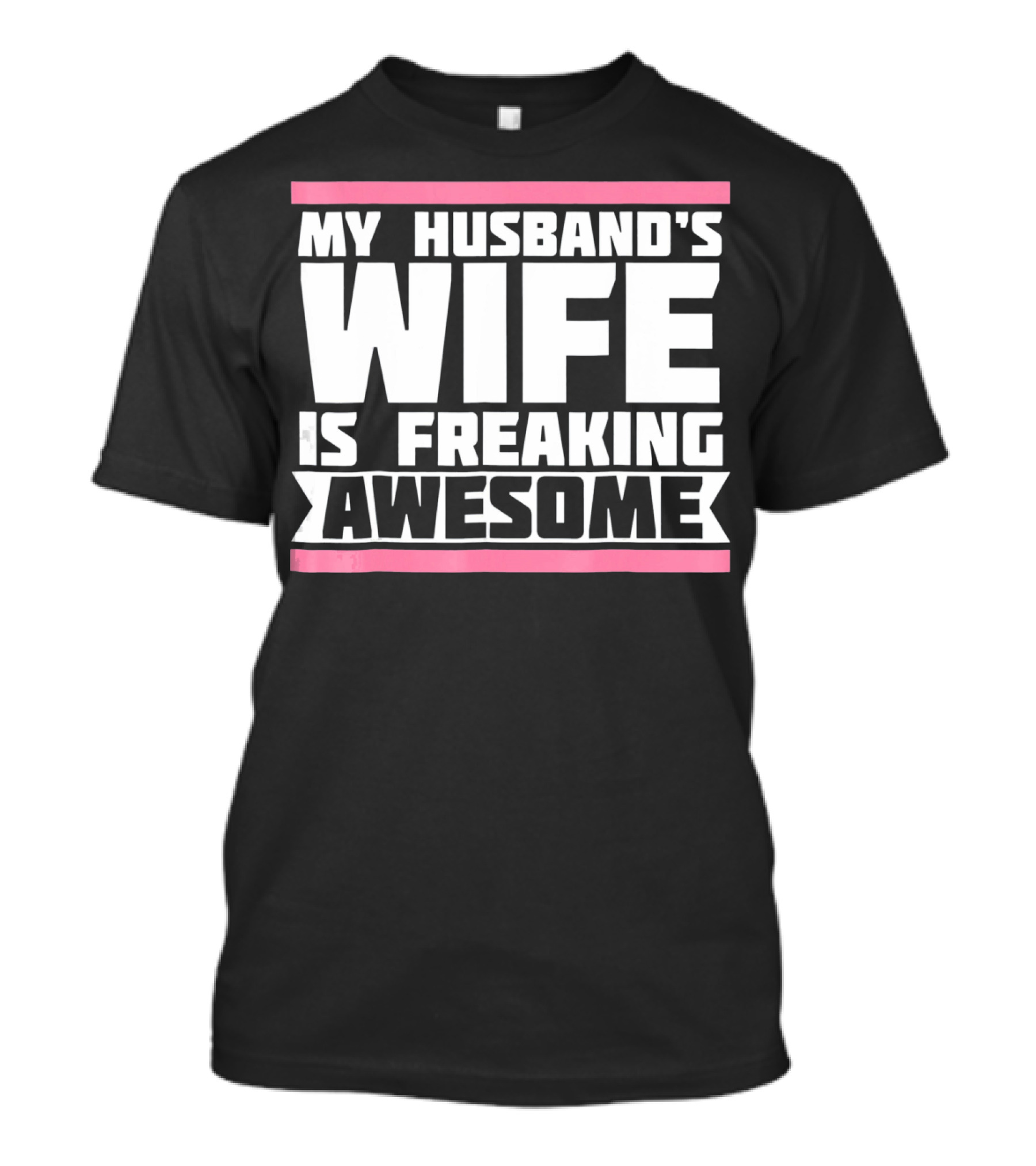 My Husband's Wife Is Freaking Awesome T-Shirt