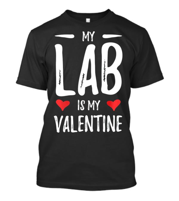 My Lab Is My Valentine Hearts T-Shirt