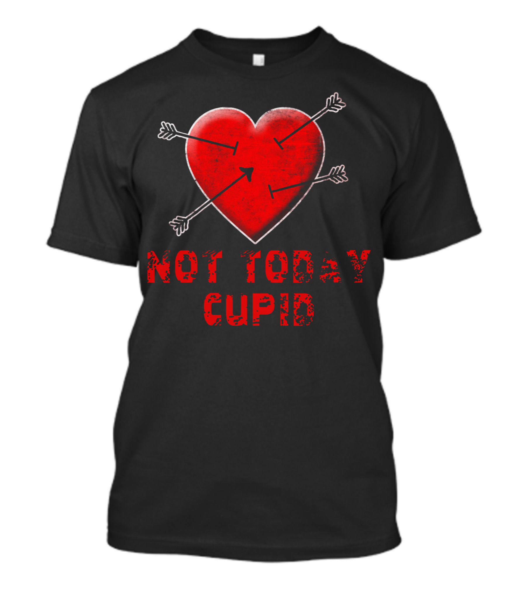 NOT TODAY CUPID Heart With Arrows T-Shirt