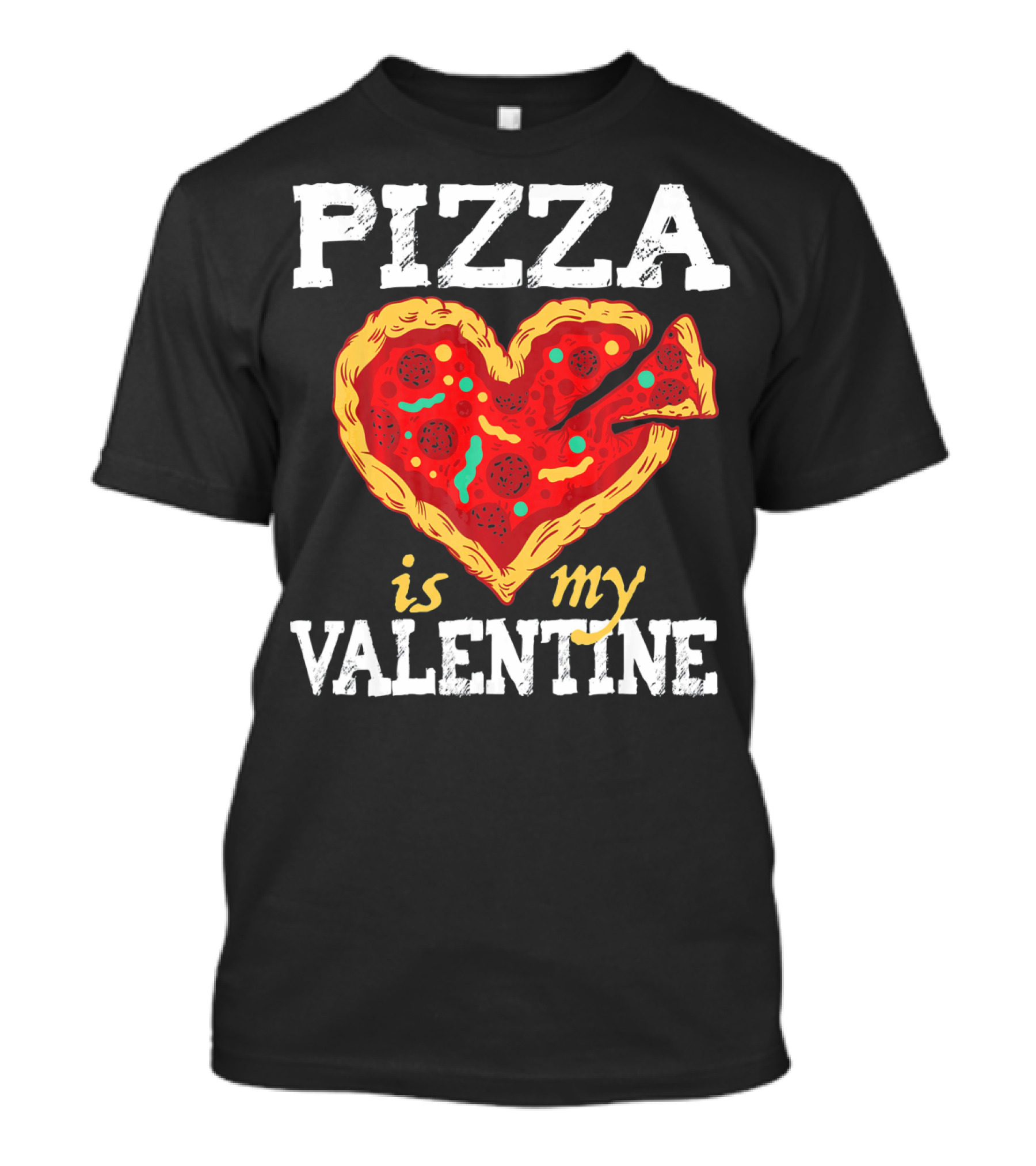 PIZZA HEART IS MY VALENTINE Valentine's Day T-Shirt