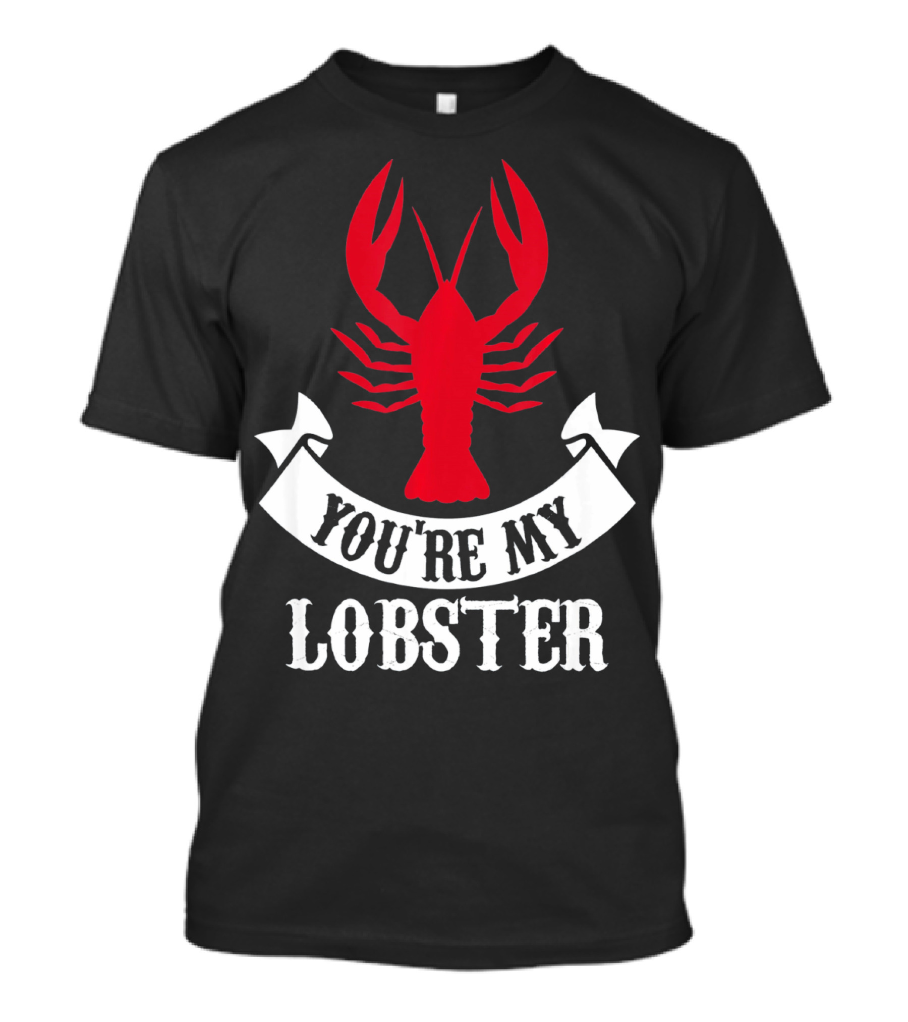 Romantic Valentines You're My Lobster Red Lobster Image T-Shirt