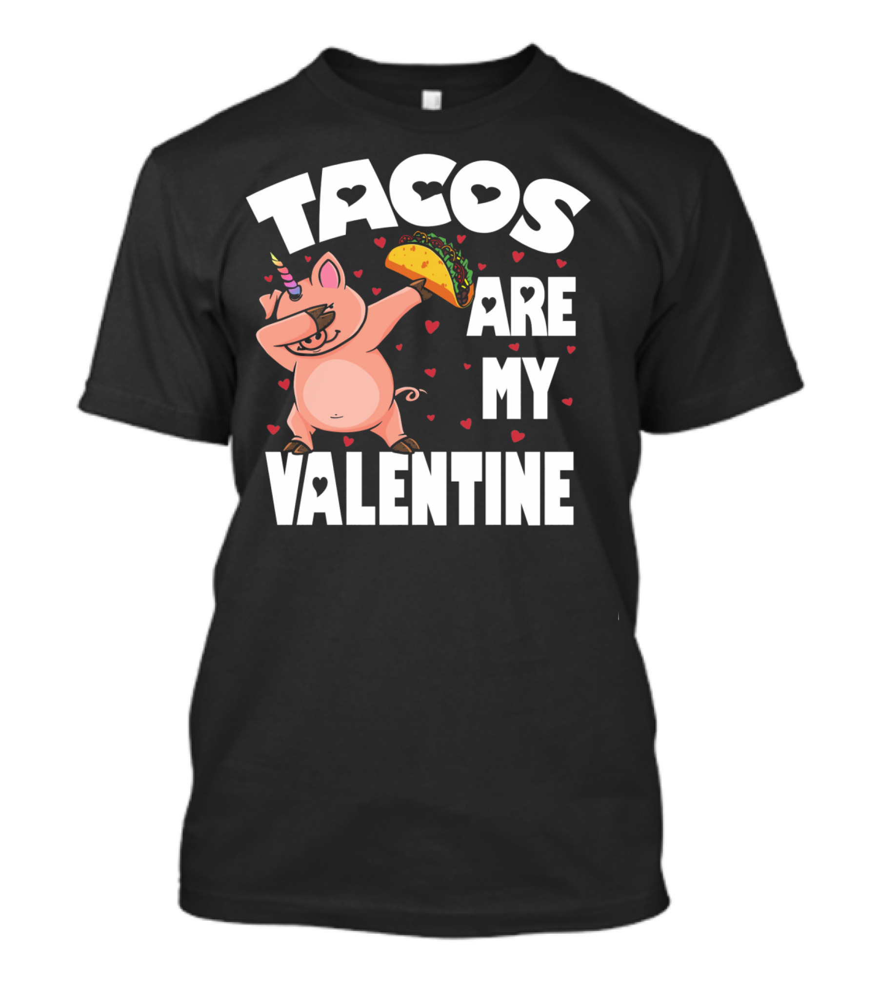 Tacos Are My Valentine Dabbing Pig With Hearts And Taco T-Shirt
