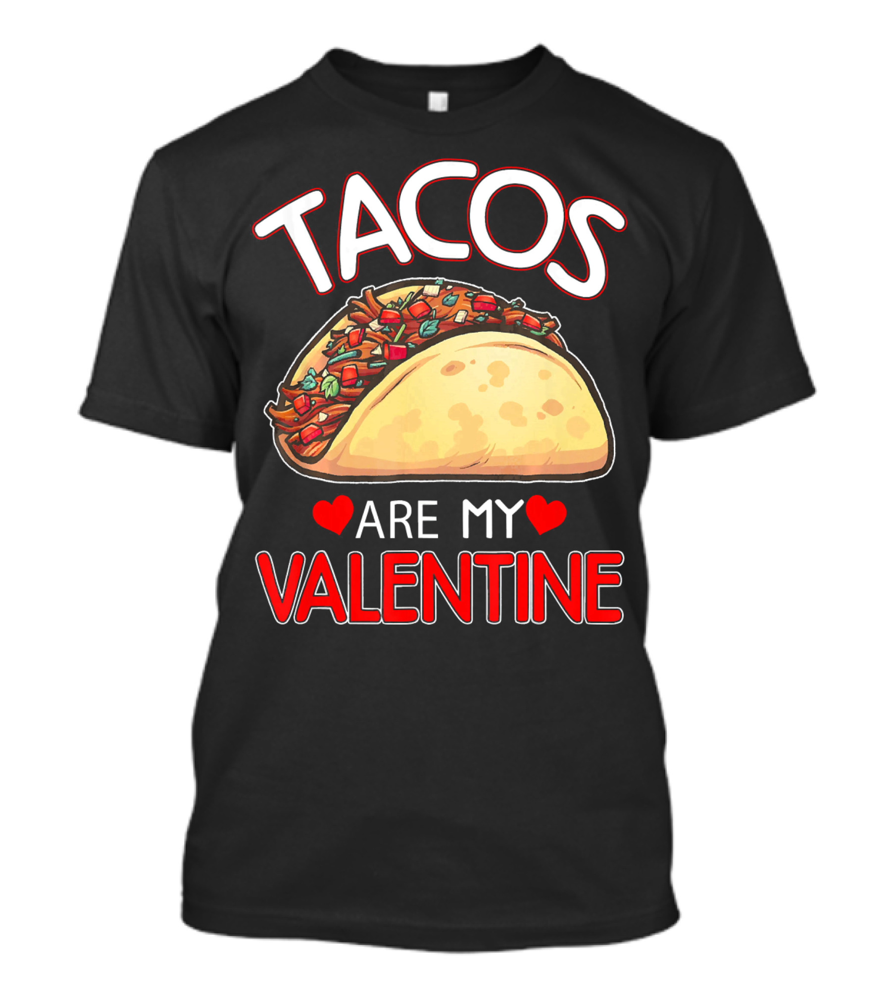 Tacos Are My Valentine Tacos Lover Heart T-Shirt