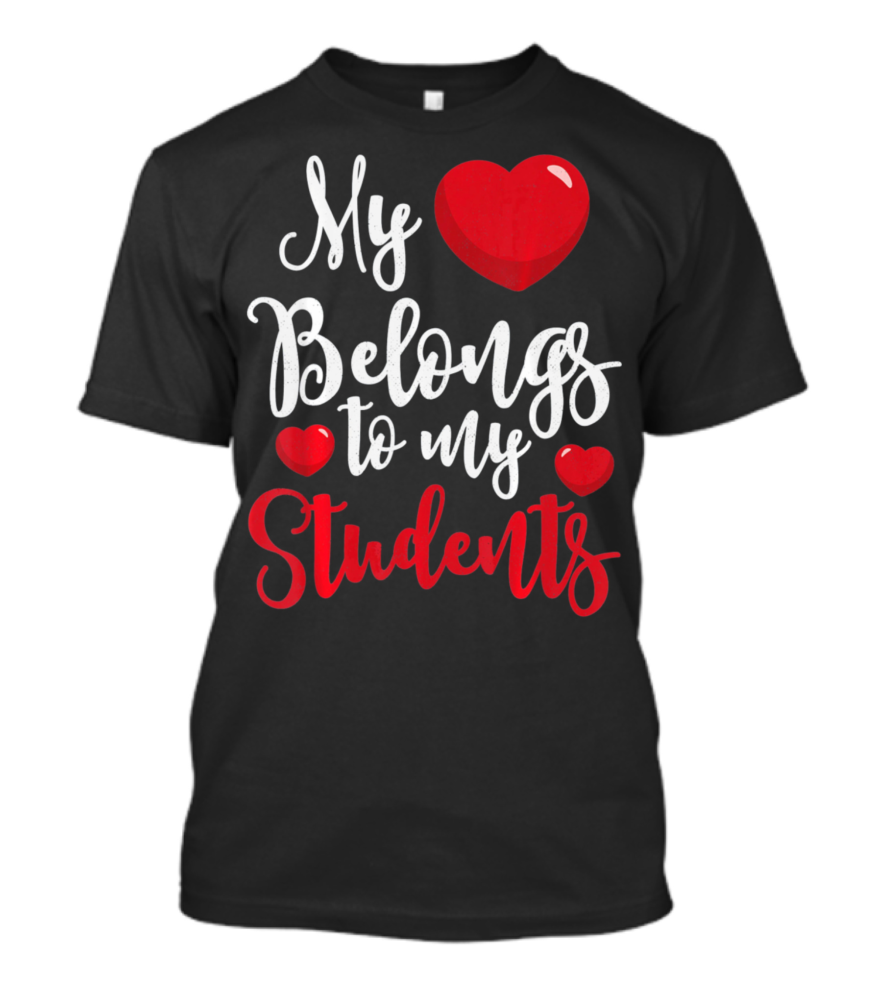 My Heart Belongs To My Students Teacher Valentines Day T-Shirt