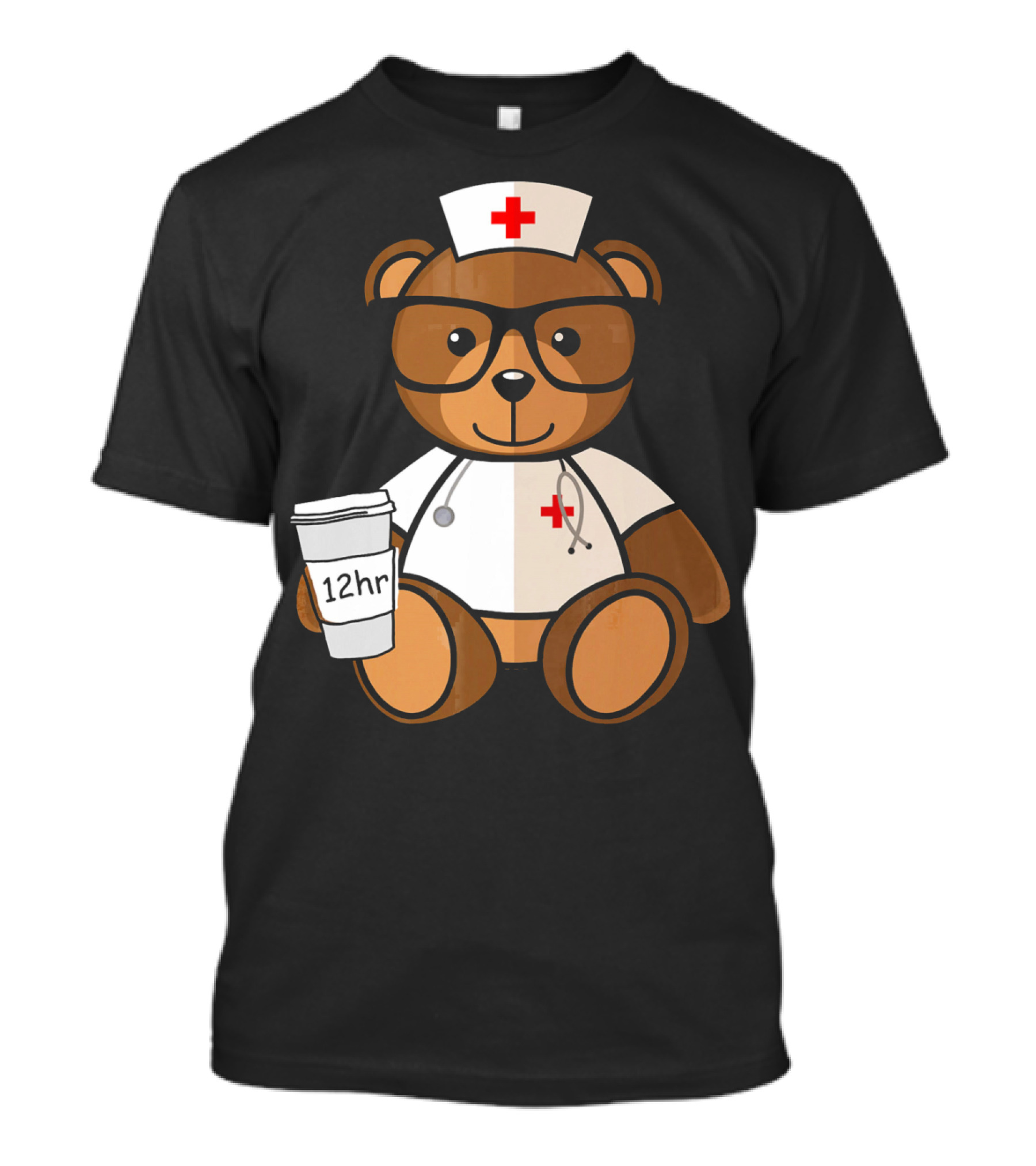 Teddy Bear Nurse With 12hr Coffee Cup And Stethoscope T-Shirt