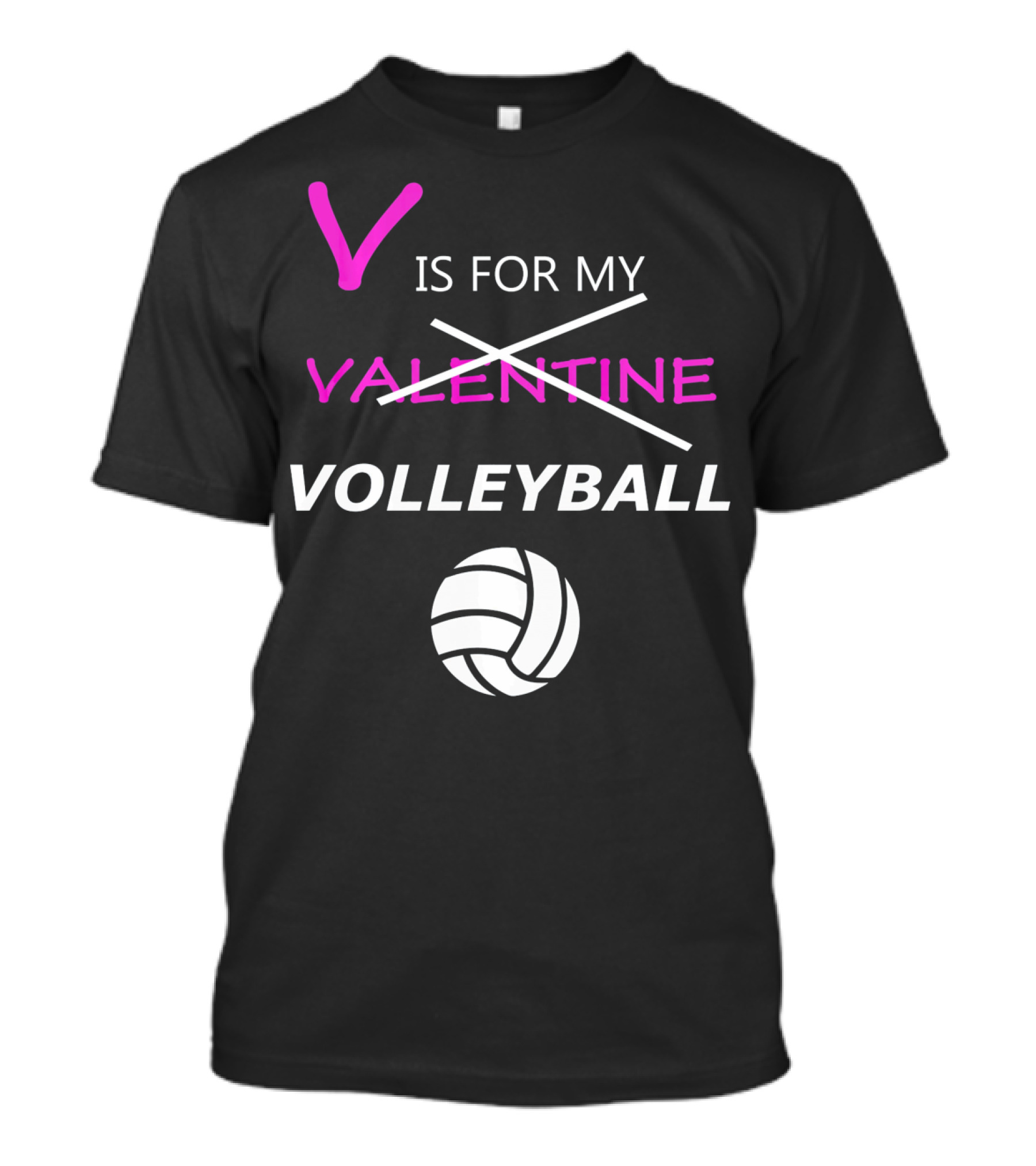 V Is For My Volleyball Not Valentine T-Shirt