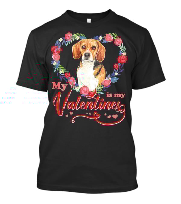 My Beagle Is My Valentine Valentines Beagle Lover T-Shirt