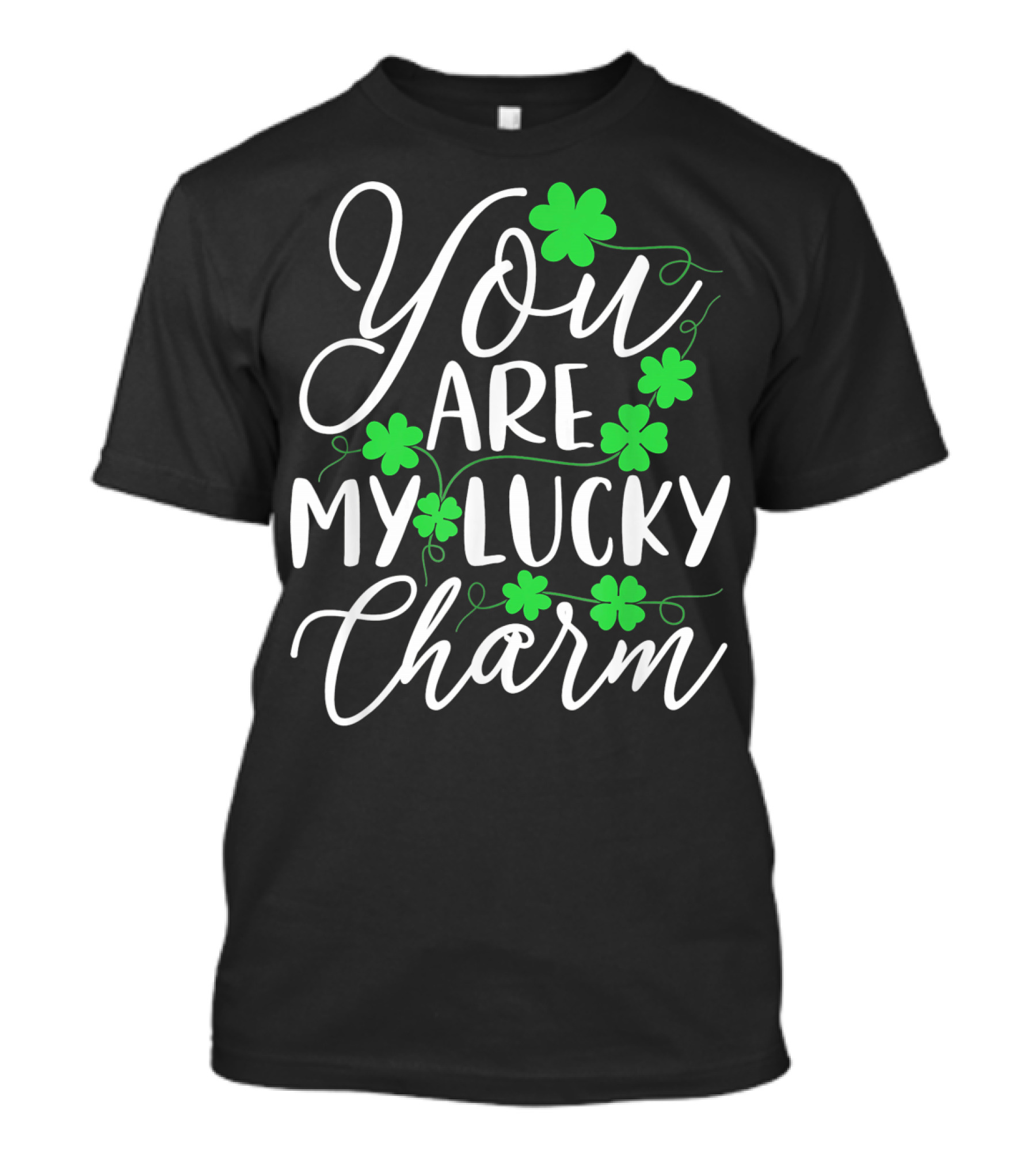 You Are My Lucky Charm St Patrick's Day T-Shirt