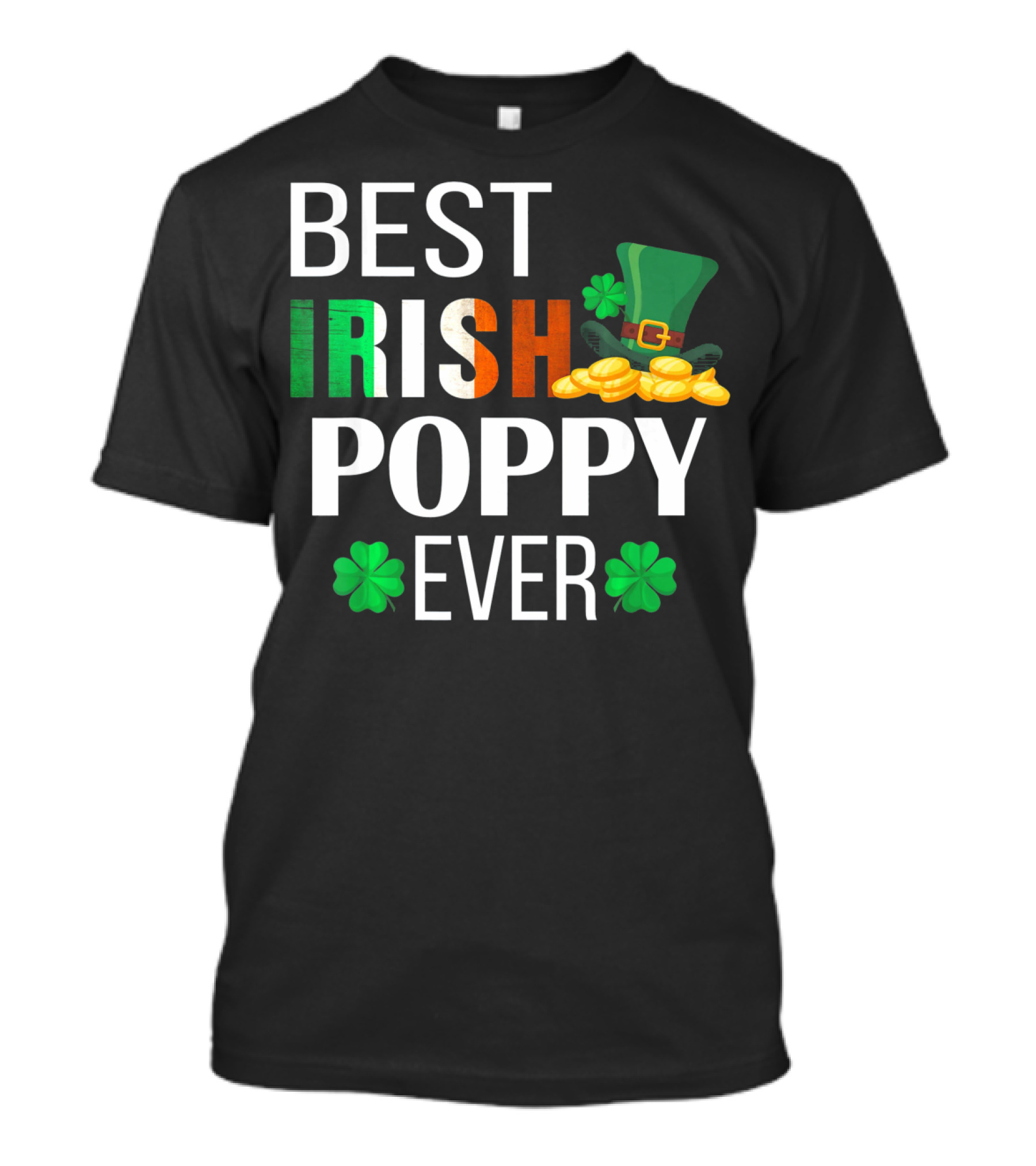 Best Irish Poppy Ever St. Patrick's Day Clover Gold Hat T-Shirt