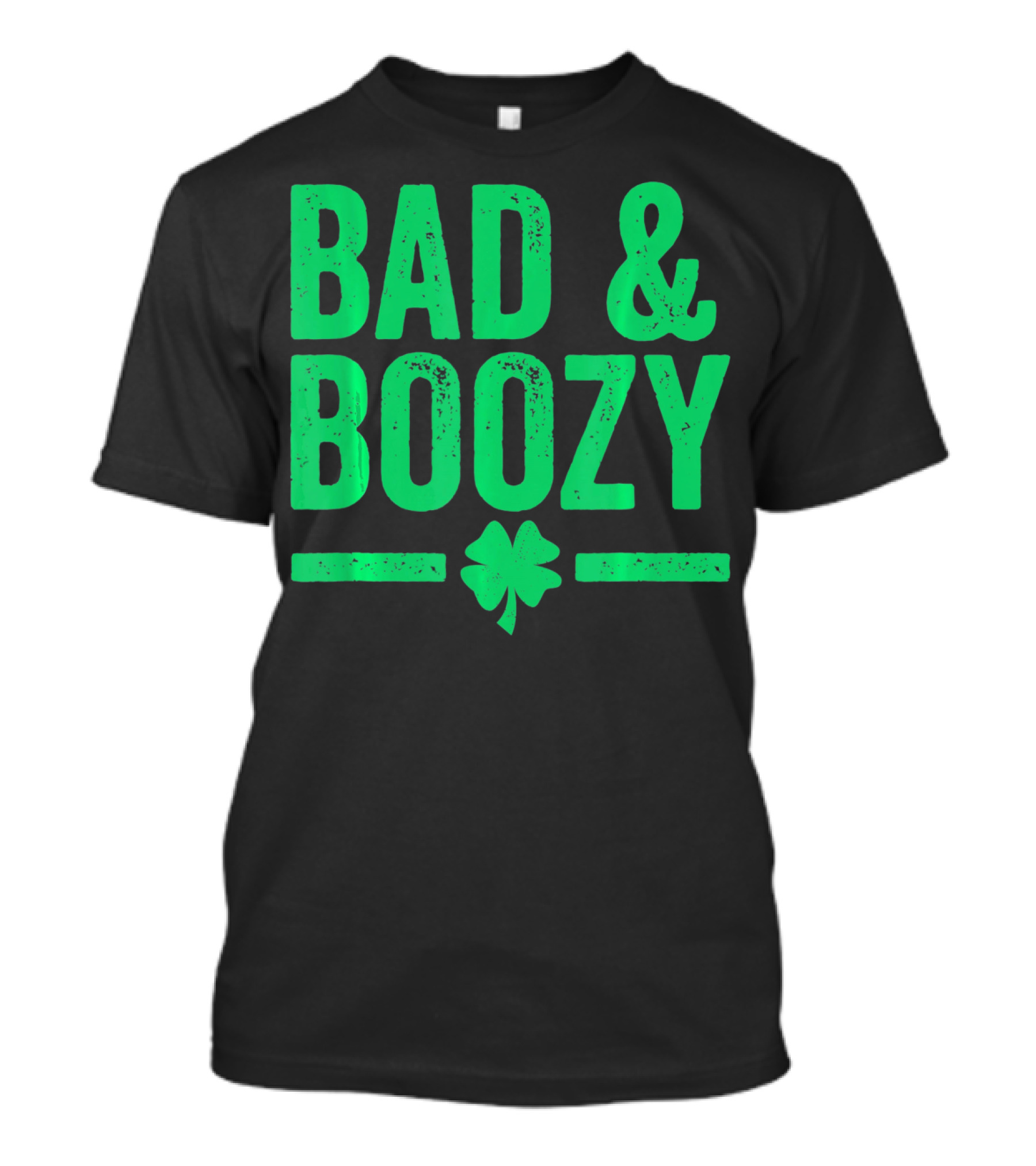Bad And Boozy St Patricks Day Shamrock T-Shirt