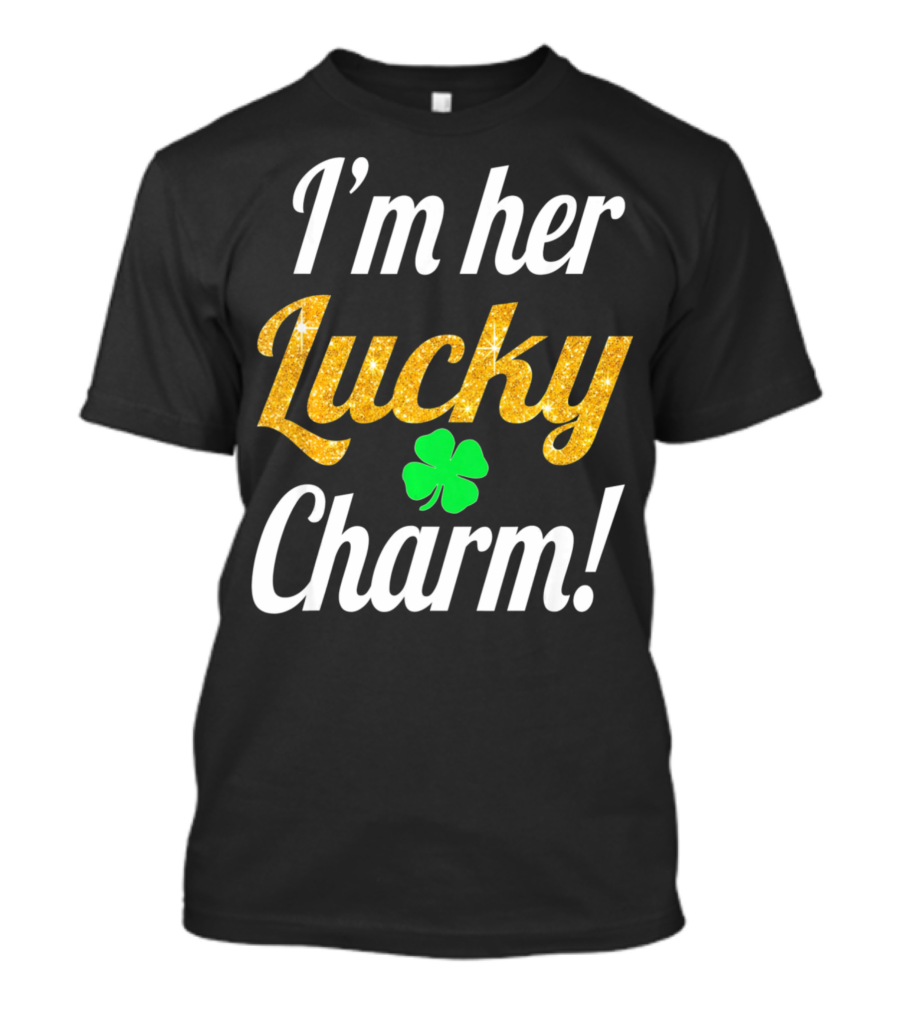 I'm Her Lucky Charm Couples St. Patrick's Green Clover T-Shirt