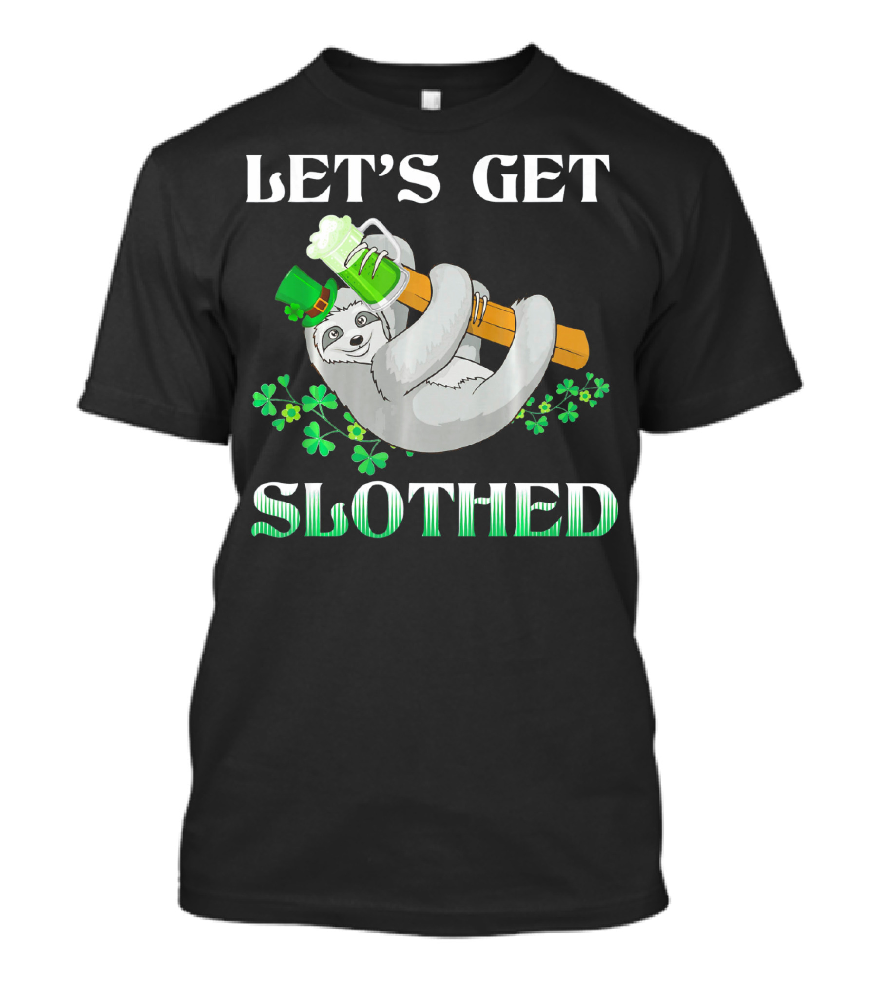 LET'S GET SLOTHED Sloth St. Patrick's Day Shamrocks T-Shirt
