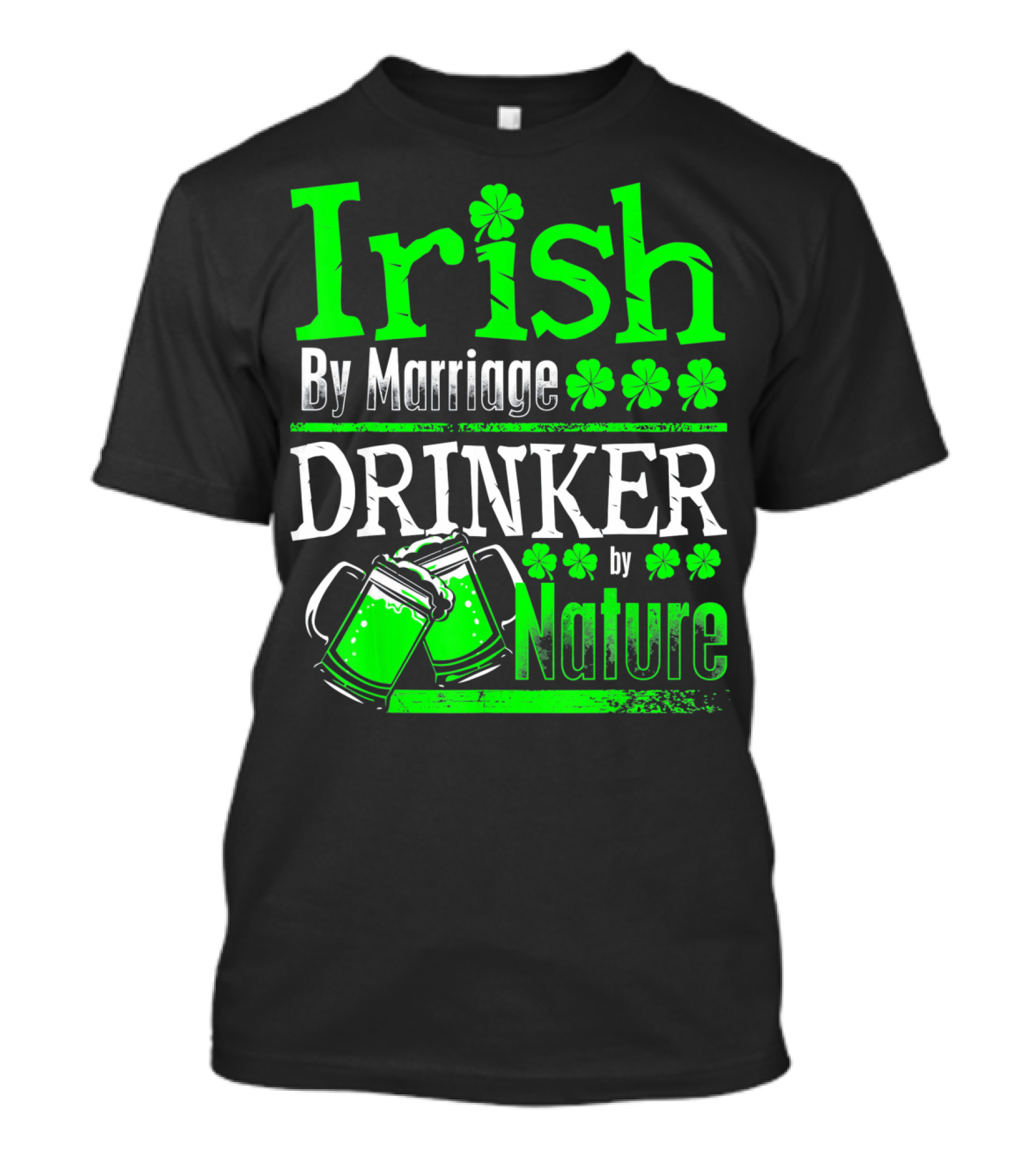 Irish By Marriage Drinker By Nature Shamrock Beer Mugs T-Shirt