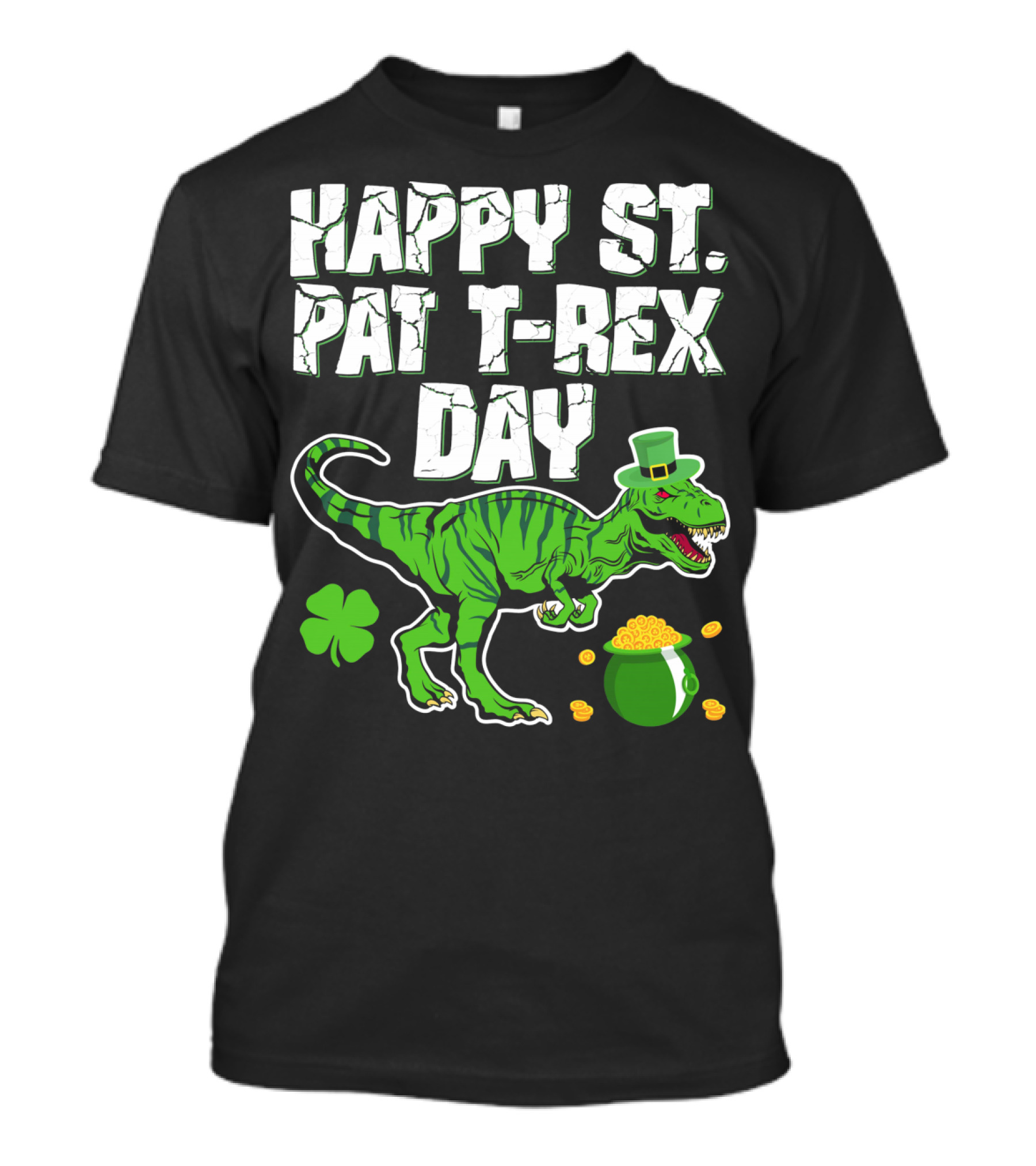 Happy St. Pat T-Rex Day Saint Patricks T-Shirt
