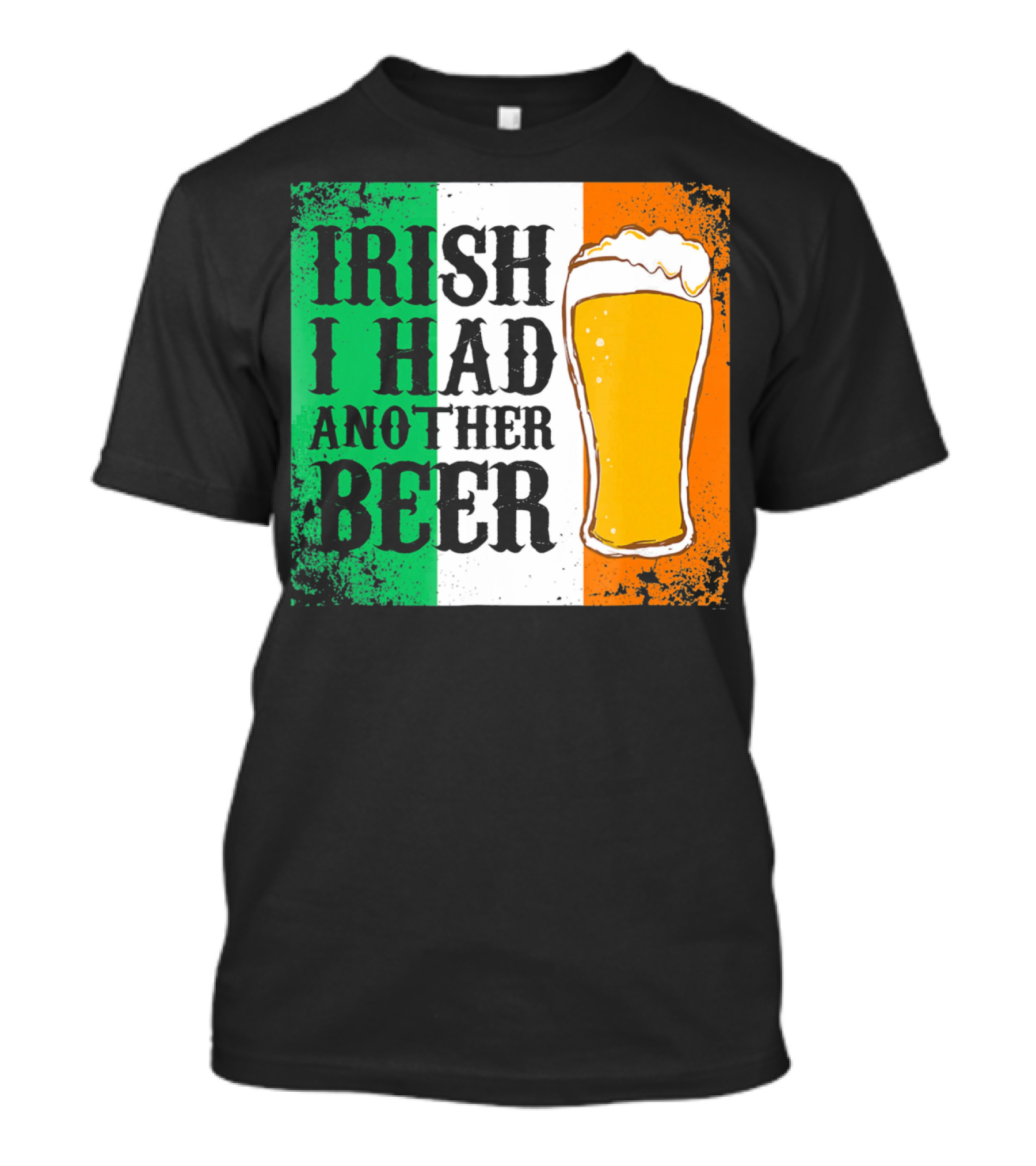 Irish I Had Another Beer With Pint And Flag St Paddys Day T-Shirt