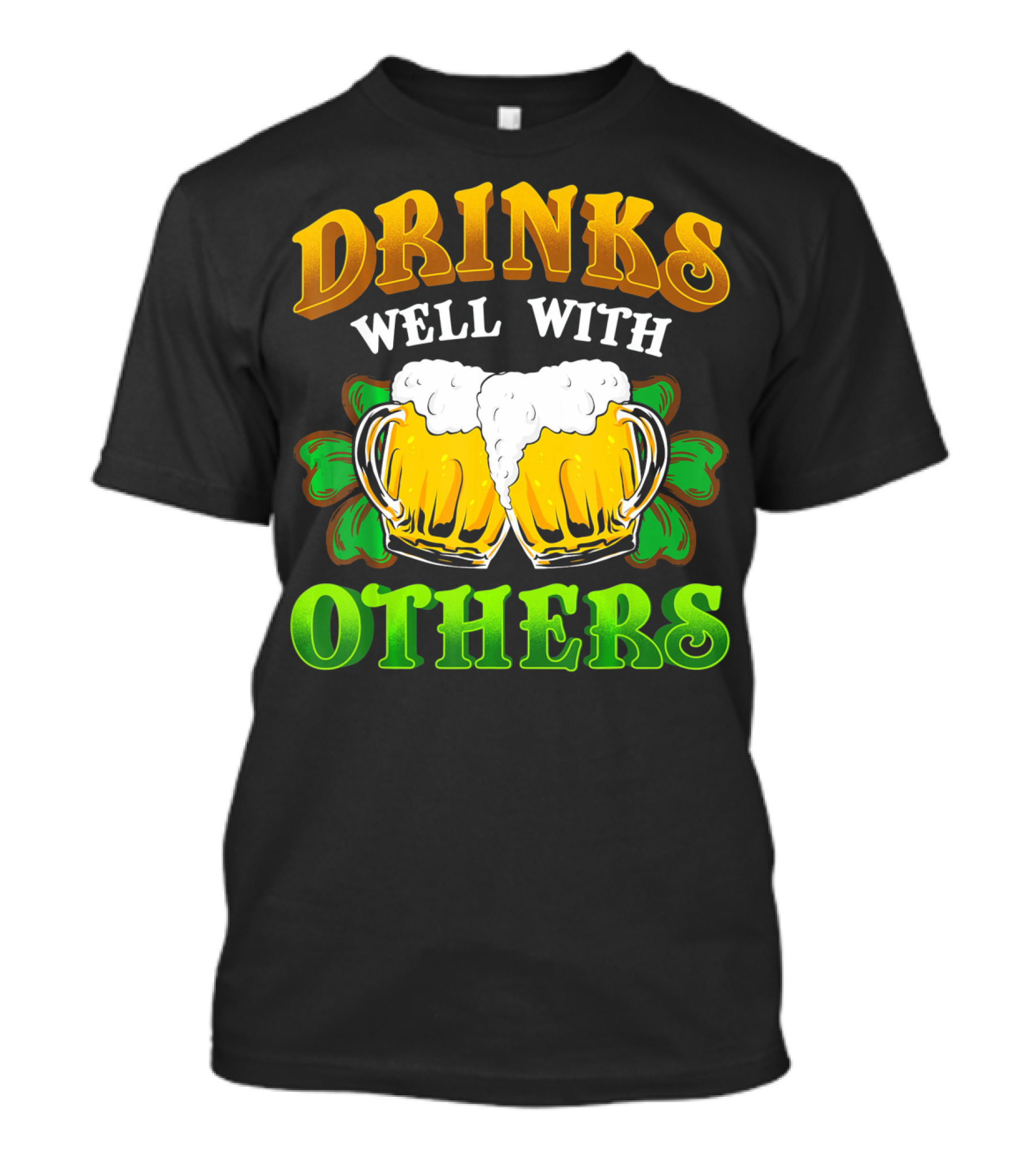 Drinks Well With Others Beer Mugs With Shamrocks T-Shirt