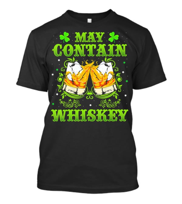 May Contain Whiskey St Patricks Clover T-Shirt