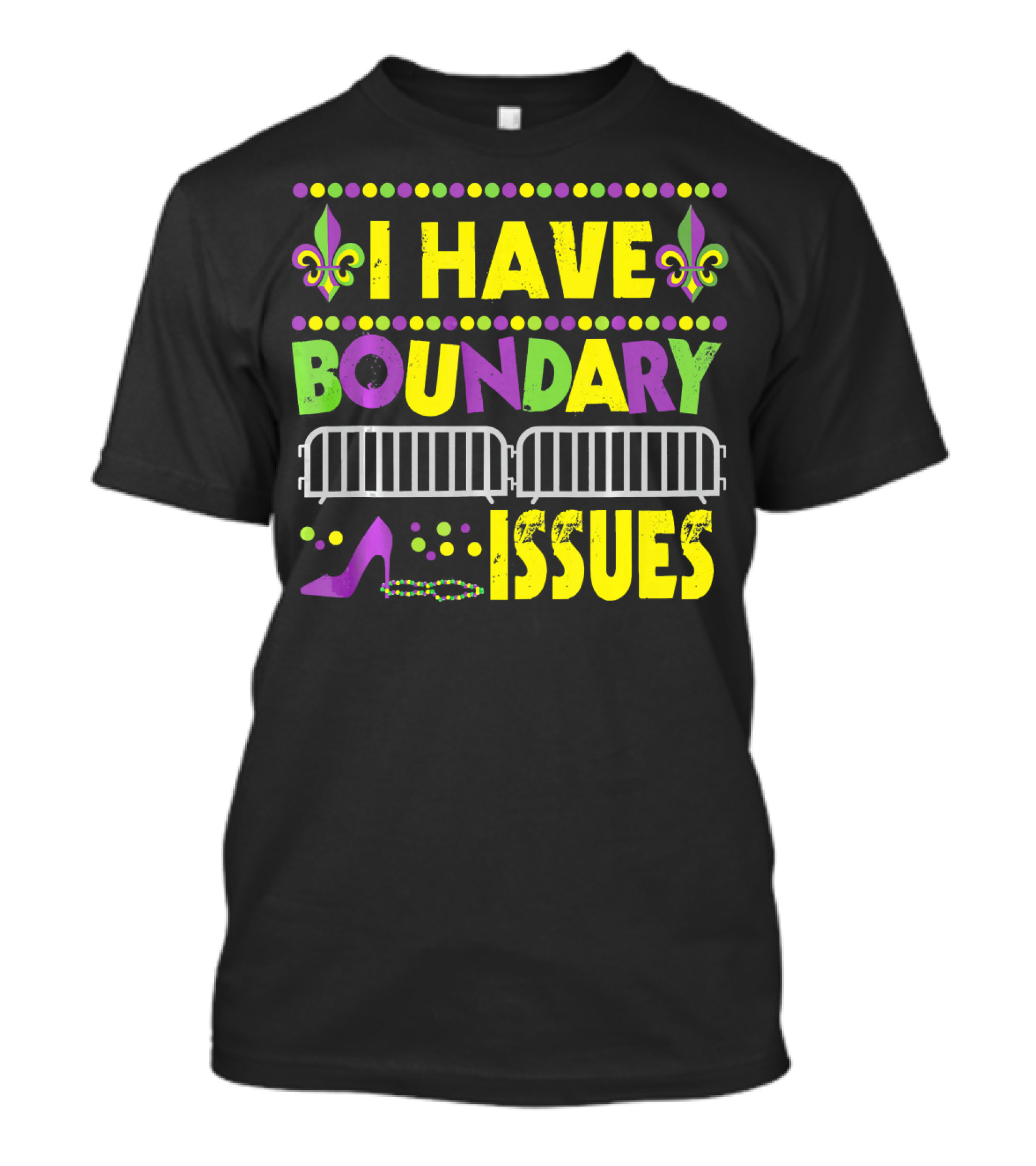 I Have Boundary Issues Mardi Gras New Orleans Fleur-de-Lis High Heel Beads T-Shirt