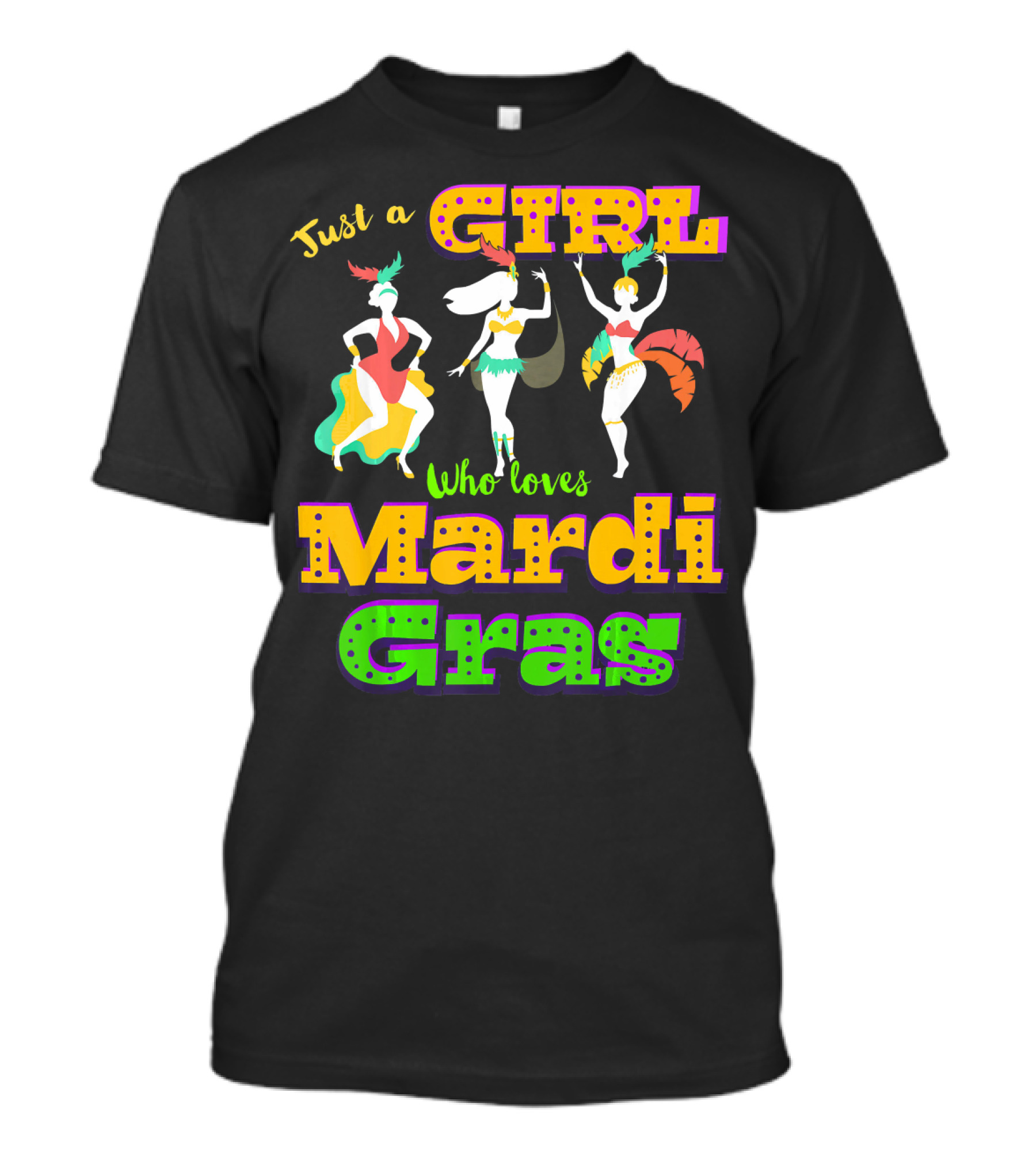 Just A Girl Who Loves Mardi Gras With Dancers And Costumes T-Shirt