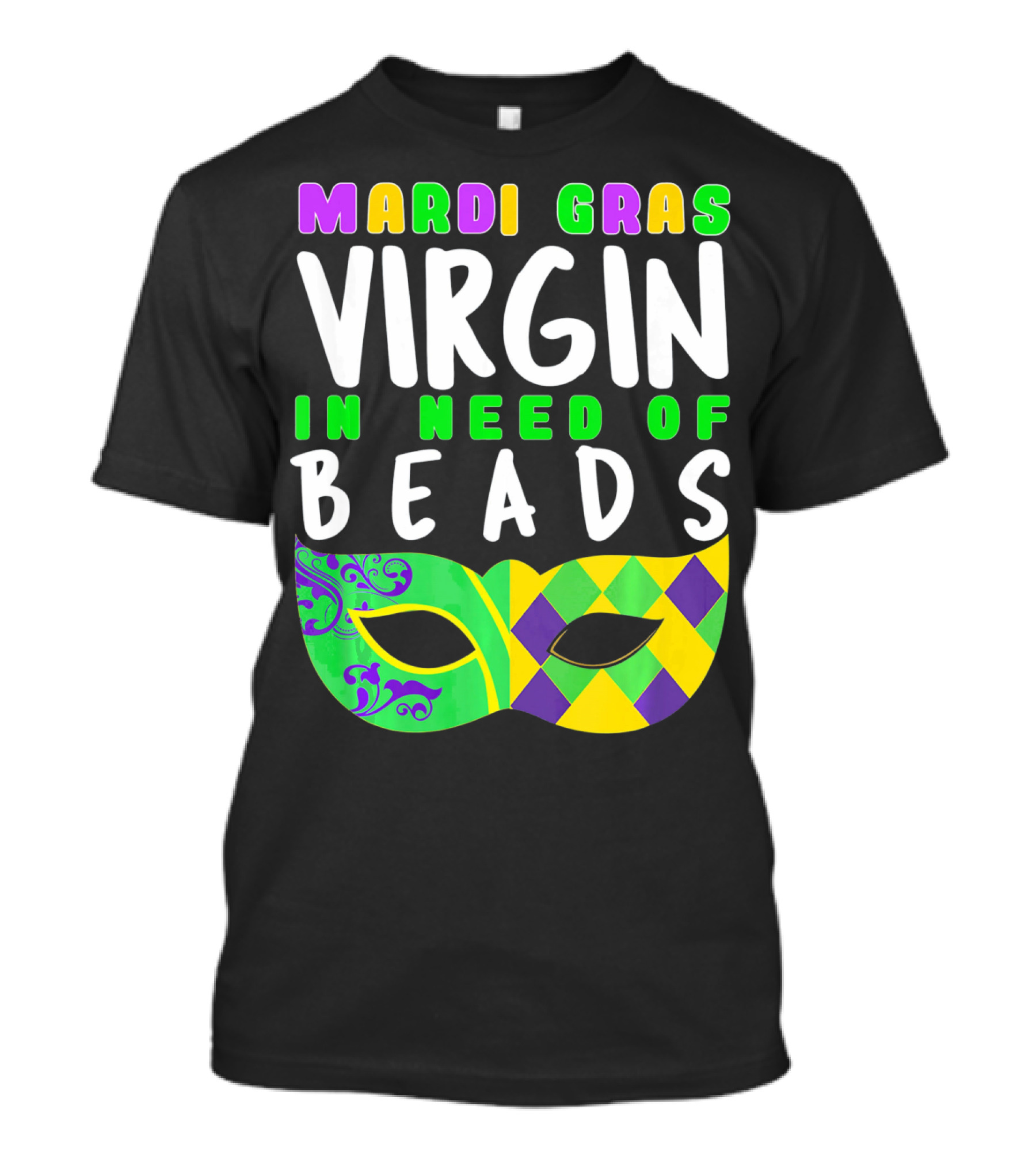 Mardi Gras Virgin In Need Of Beads Mask T-Shirt