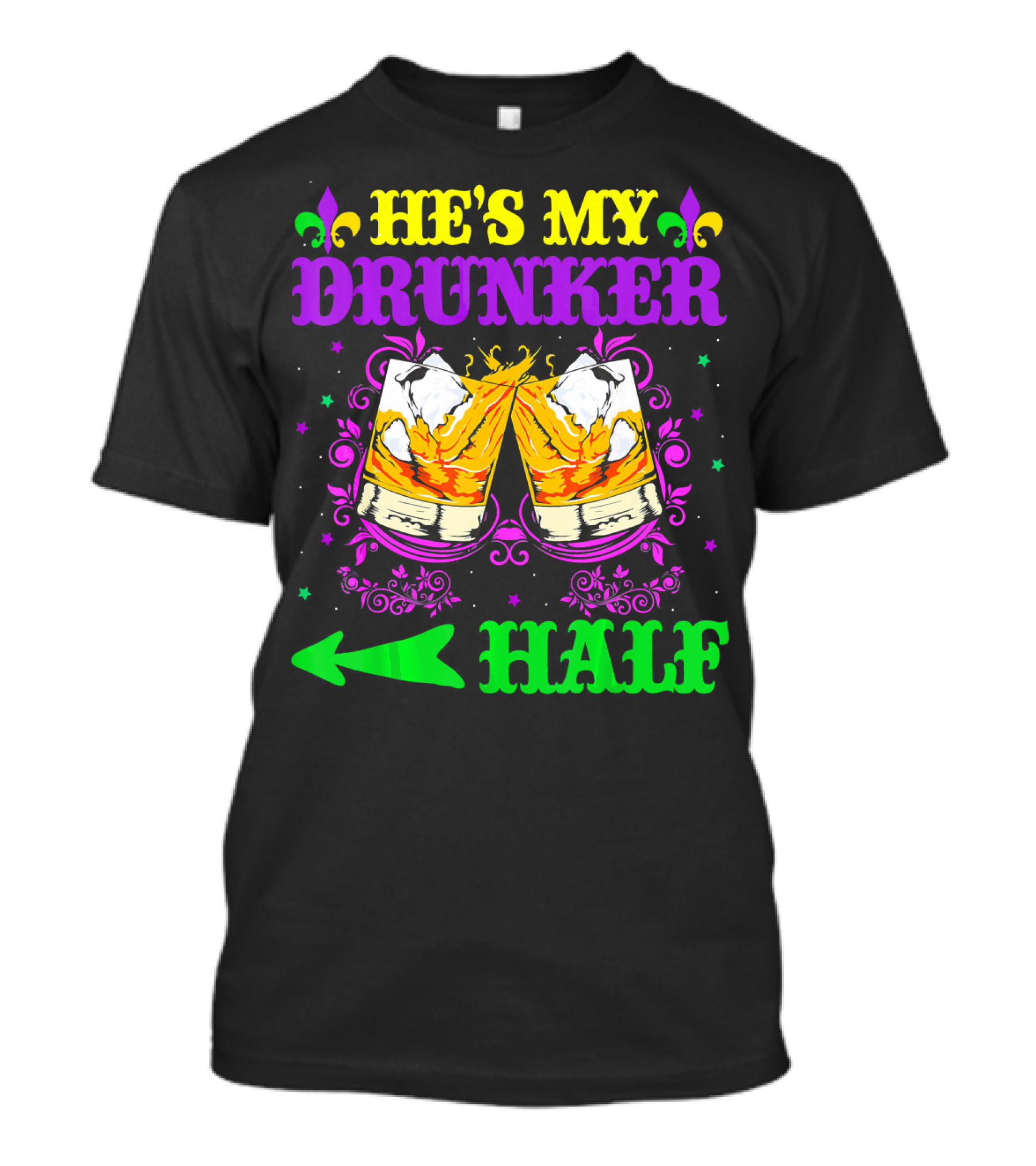 He's My Drunker Half Mardi Gras Fleur-de-Lis Cheers T-Shirt