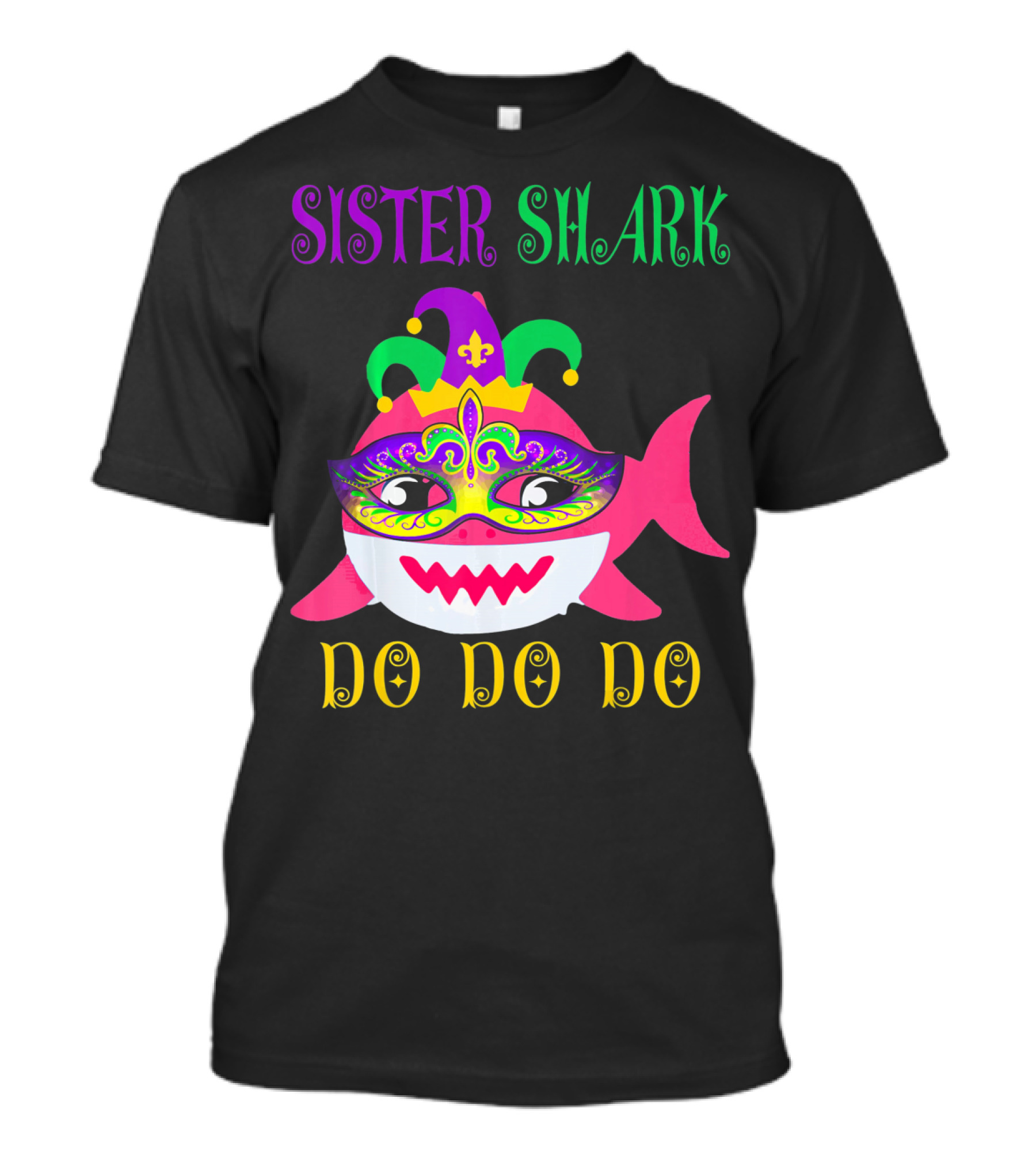 Sister Shark Doo Doo Do Jester Hat Mardi Gras Mask T-Shirt