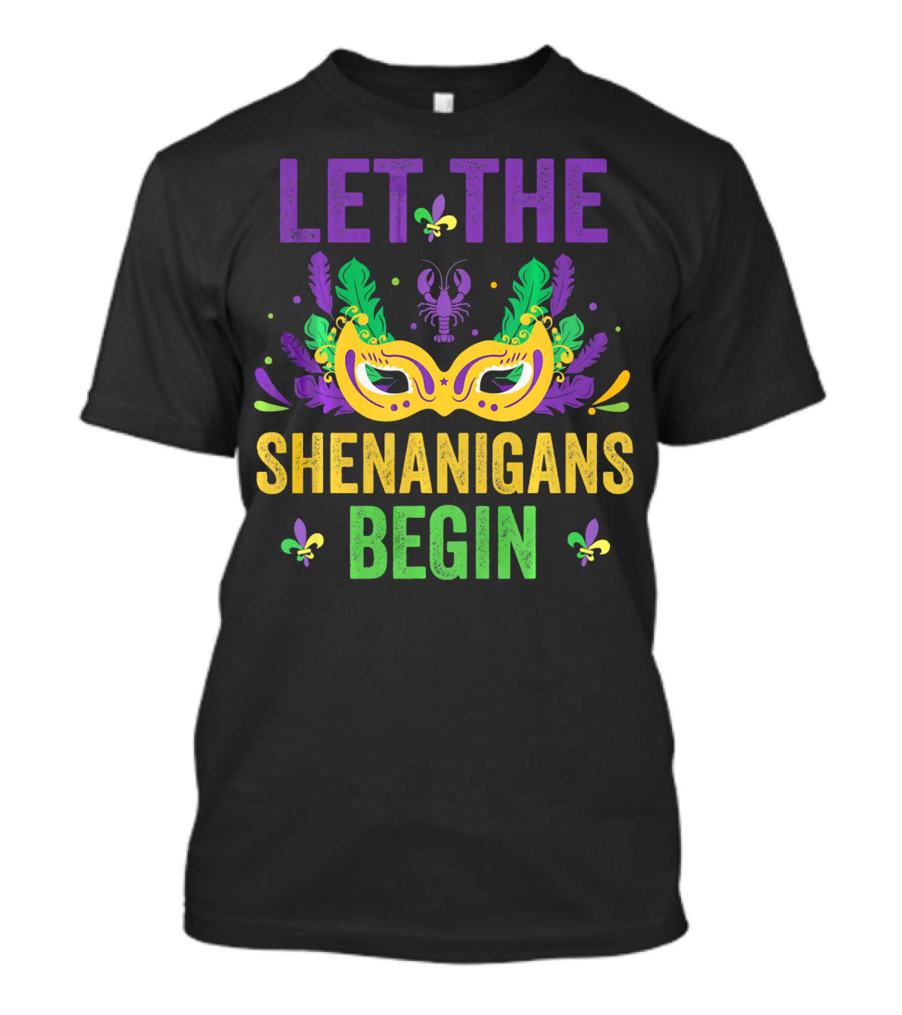 Let The Shenanigans Begin Mardi Gras Mask And Crawfish Fleur-de-Lis Festival Fun T-Shirt