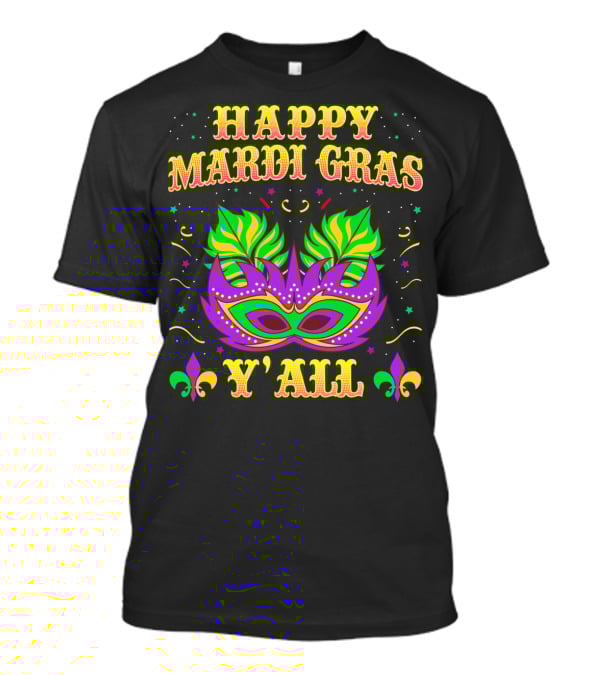 Happy Mardi Gras Y'all Fleur De Lis Mask T-Shirt