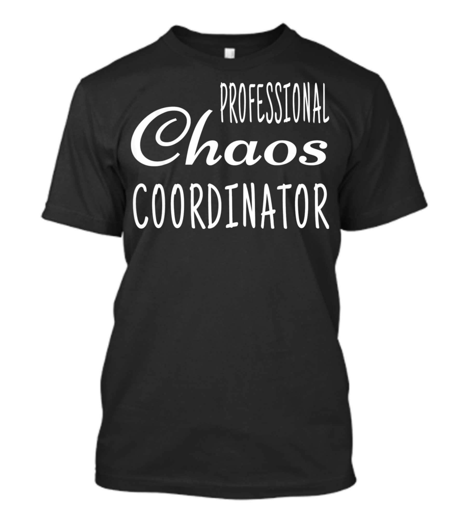 Professional Chaos Coordinator T-Shirt