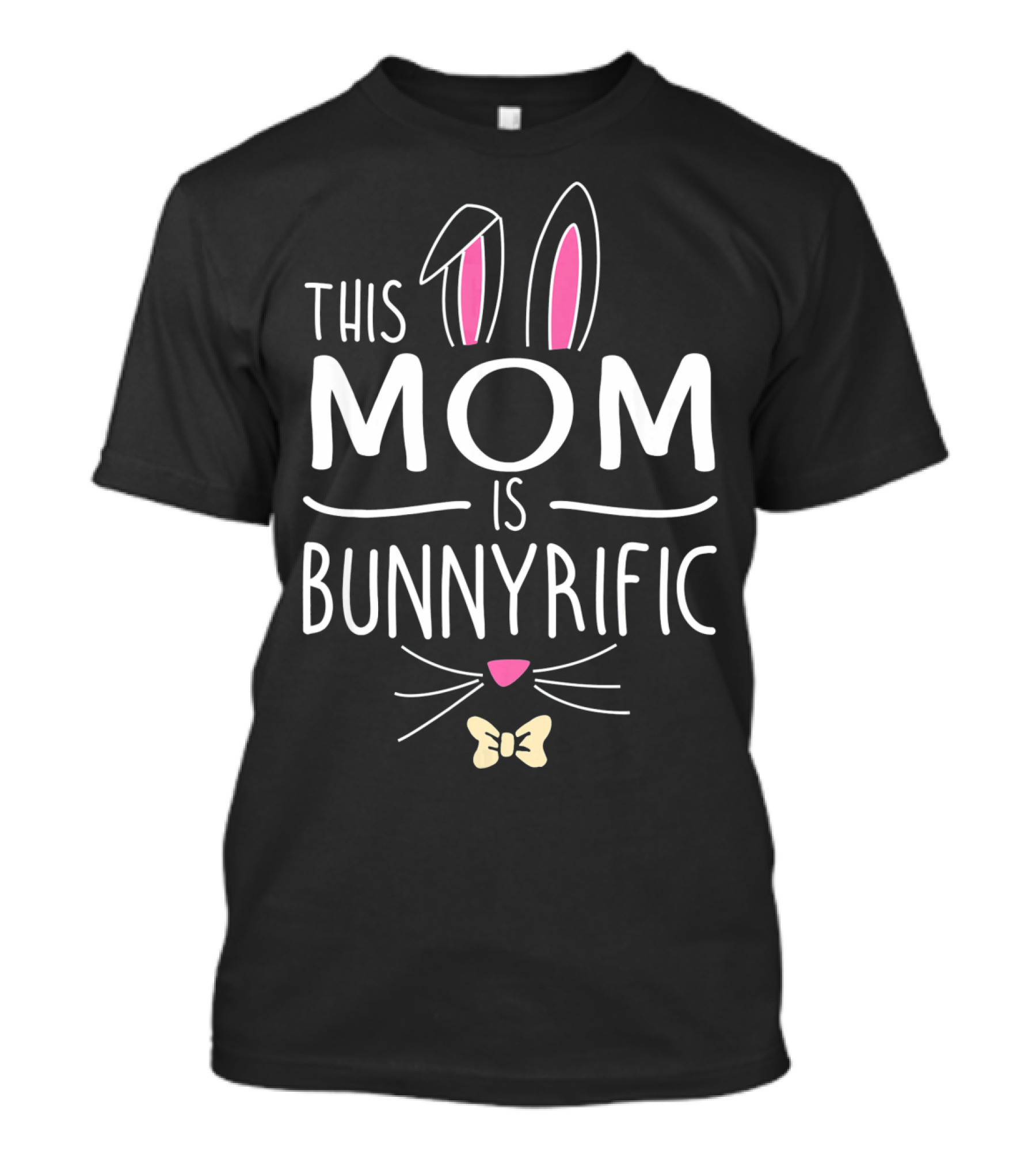 This Mom Is Bunnyrific Cute Bunny Ears And Whiskers T-Shirt