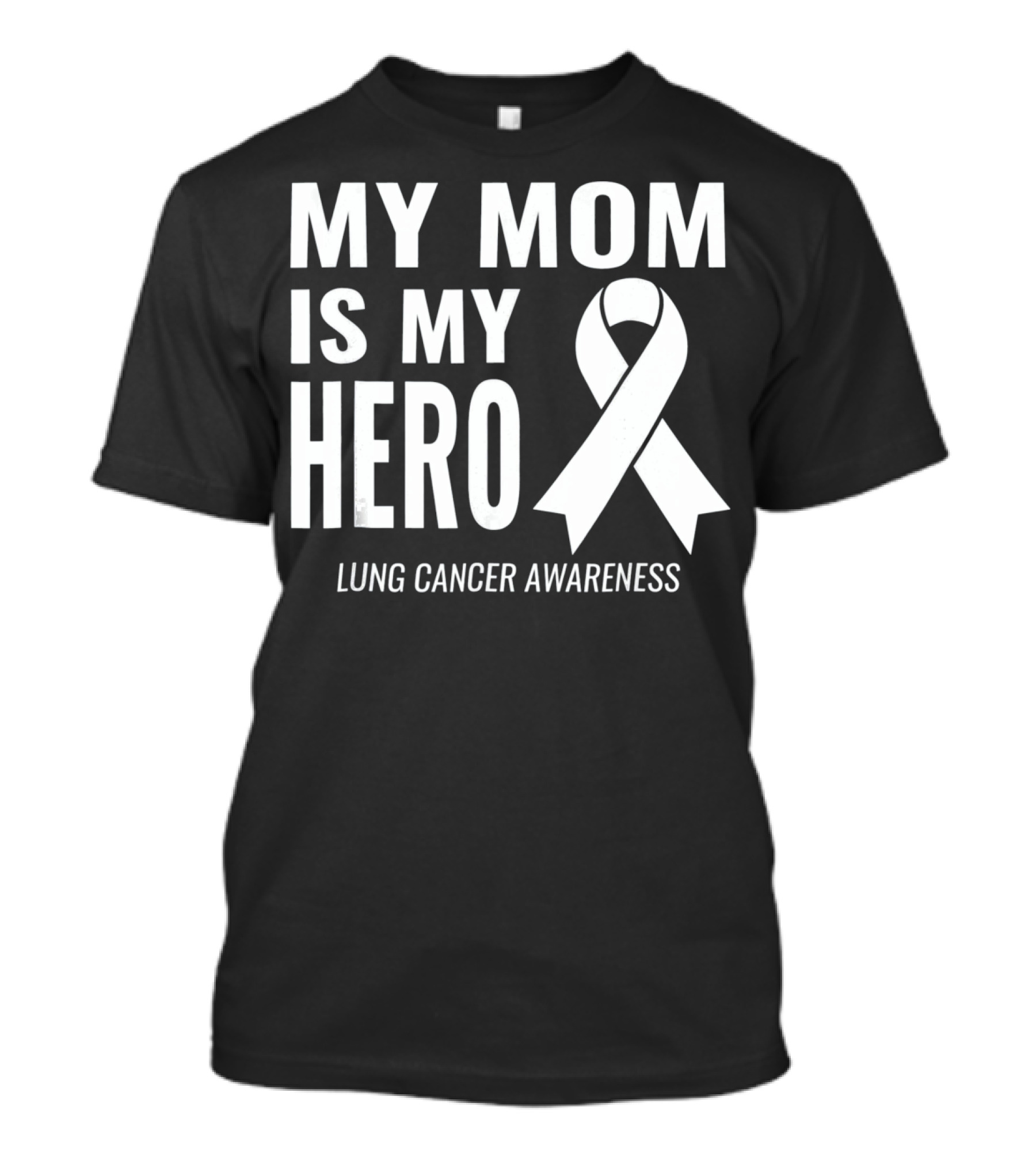My Mom Is My Hero Lung Cancer Awareness T-Shirt