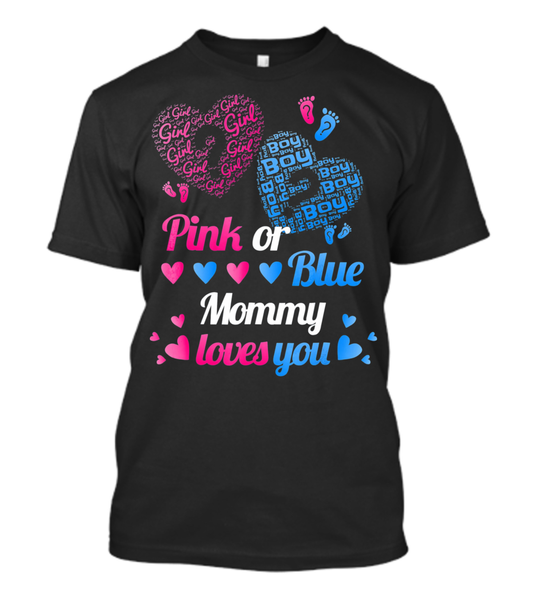 Pink Or Blue Girl Boy Mommy Loves You Hearts And Footprints T-Shirt