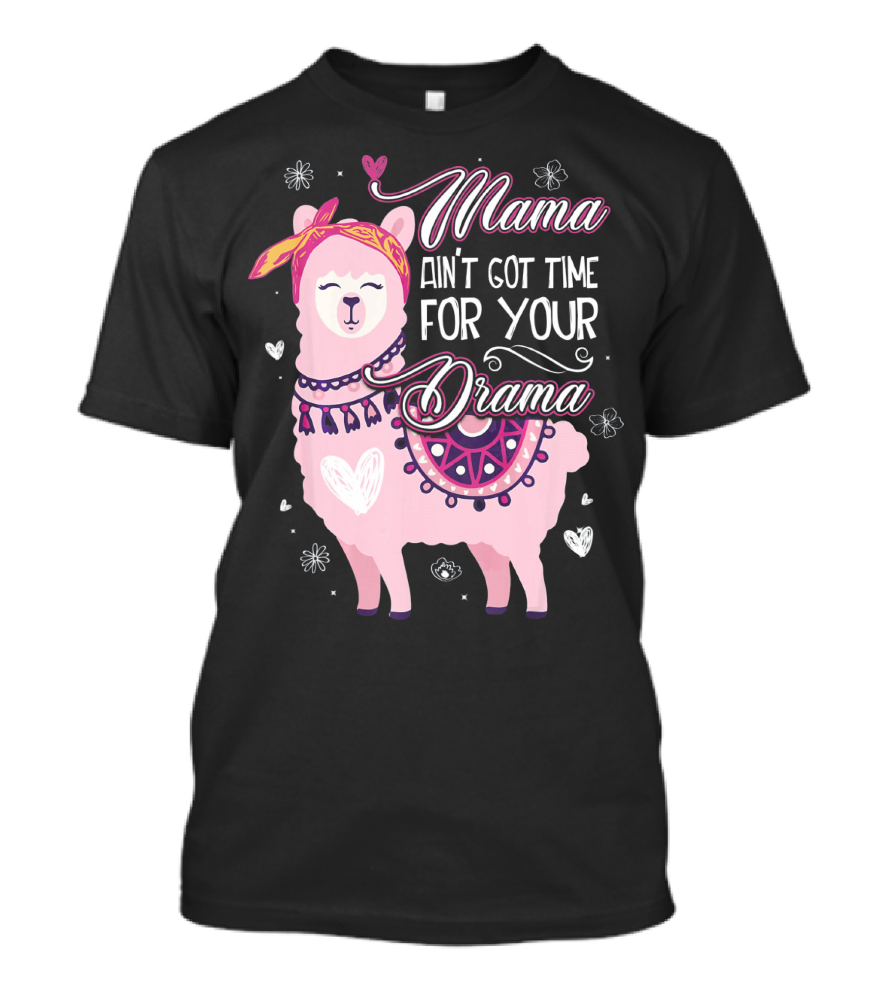 Mama Llama Ain't Got Time For Your Drama Pink Llama With Hearts And Flowers T-Shirt