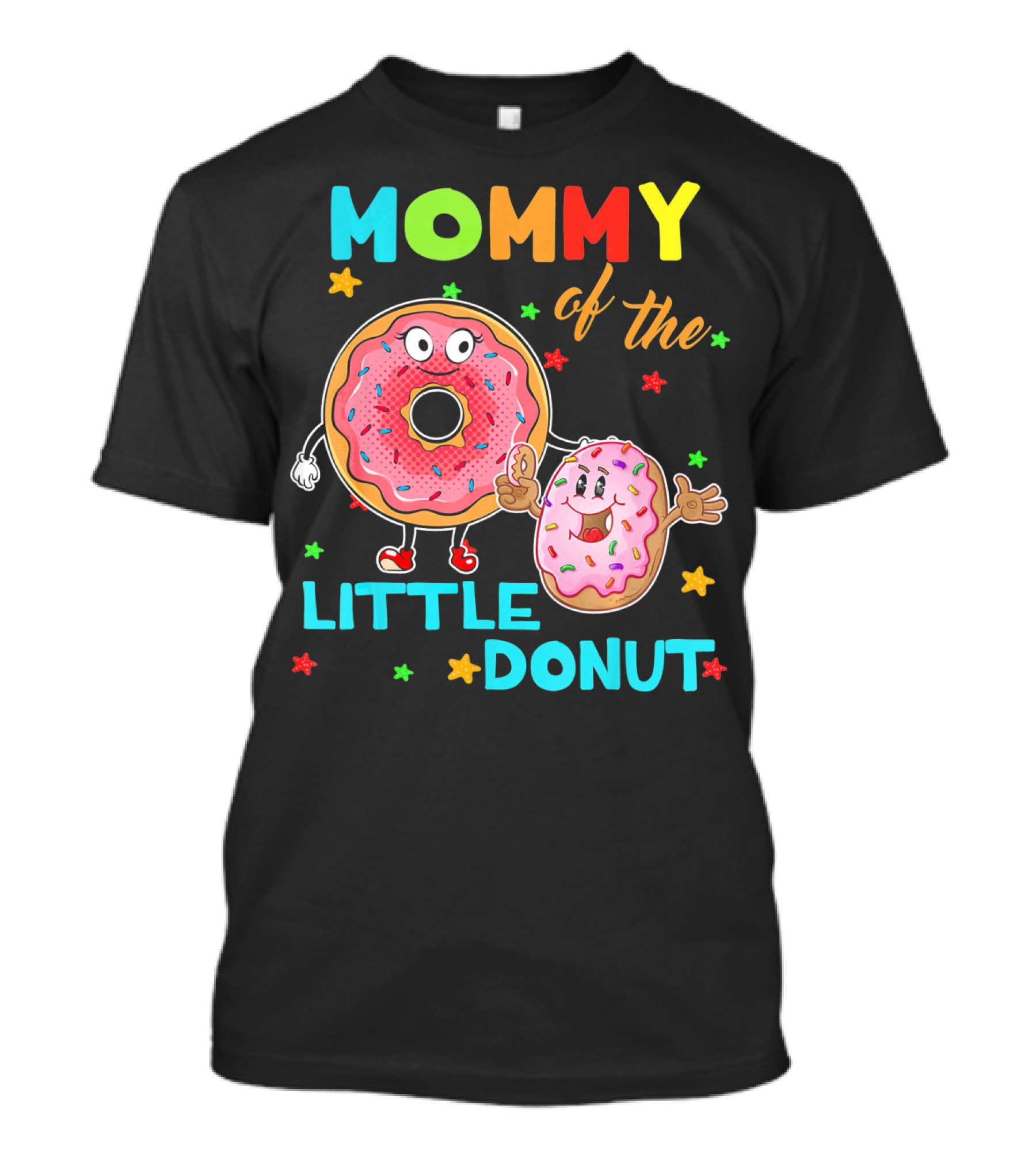 MOMMY OF THE LITTLE DONUT WITH CUTE COLORFUL CARTOON DONUTS AND STARS T-Shirt
