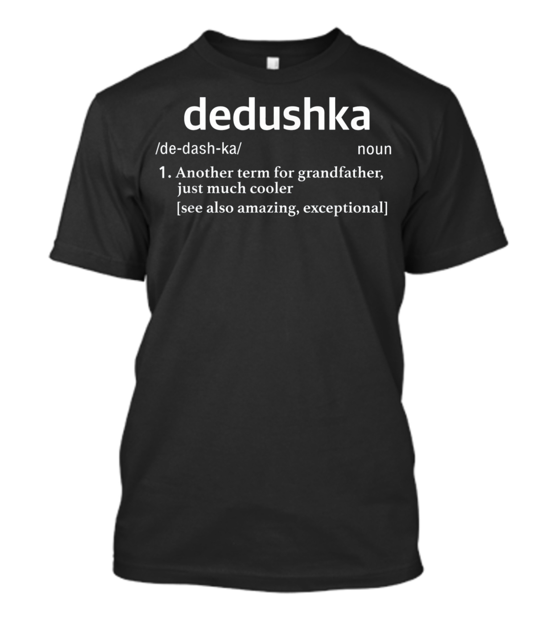 Dedushka Noun Definition Cool Amazing Exceptional Grandpa T-Shirt