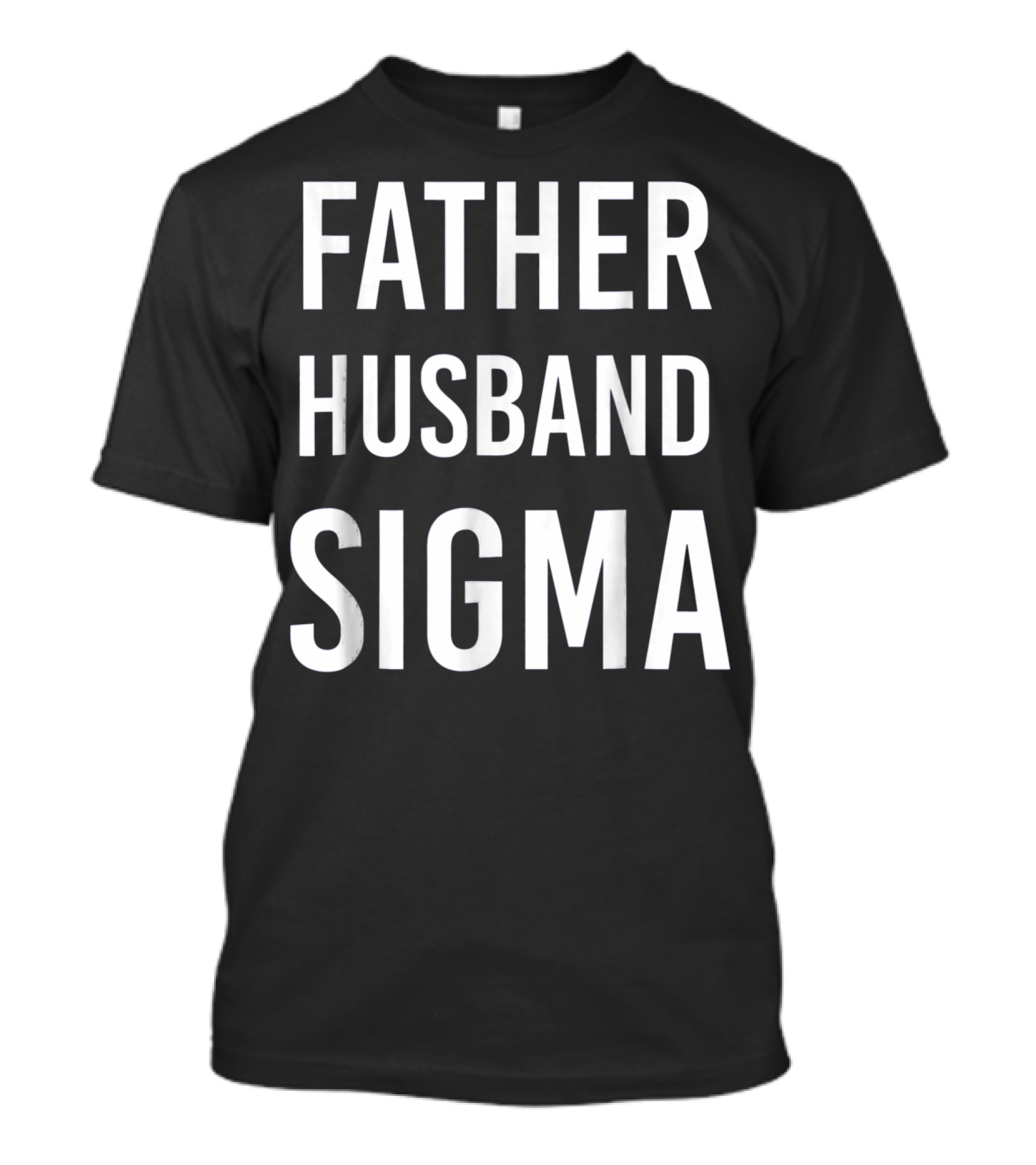 Father Husband Sigma Fraternity Mens T-Shirt