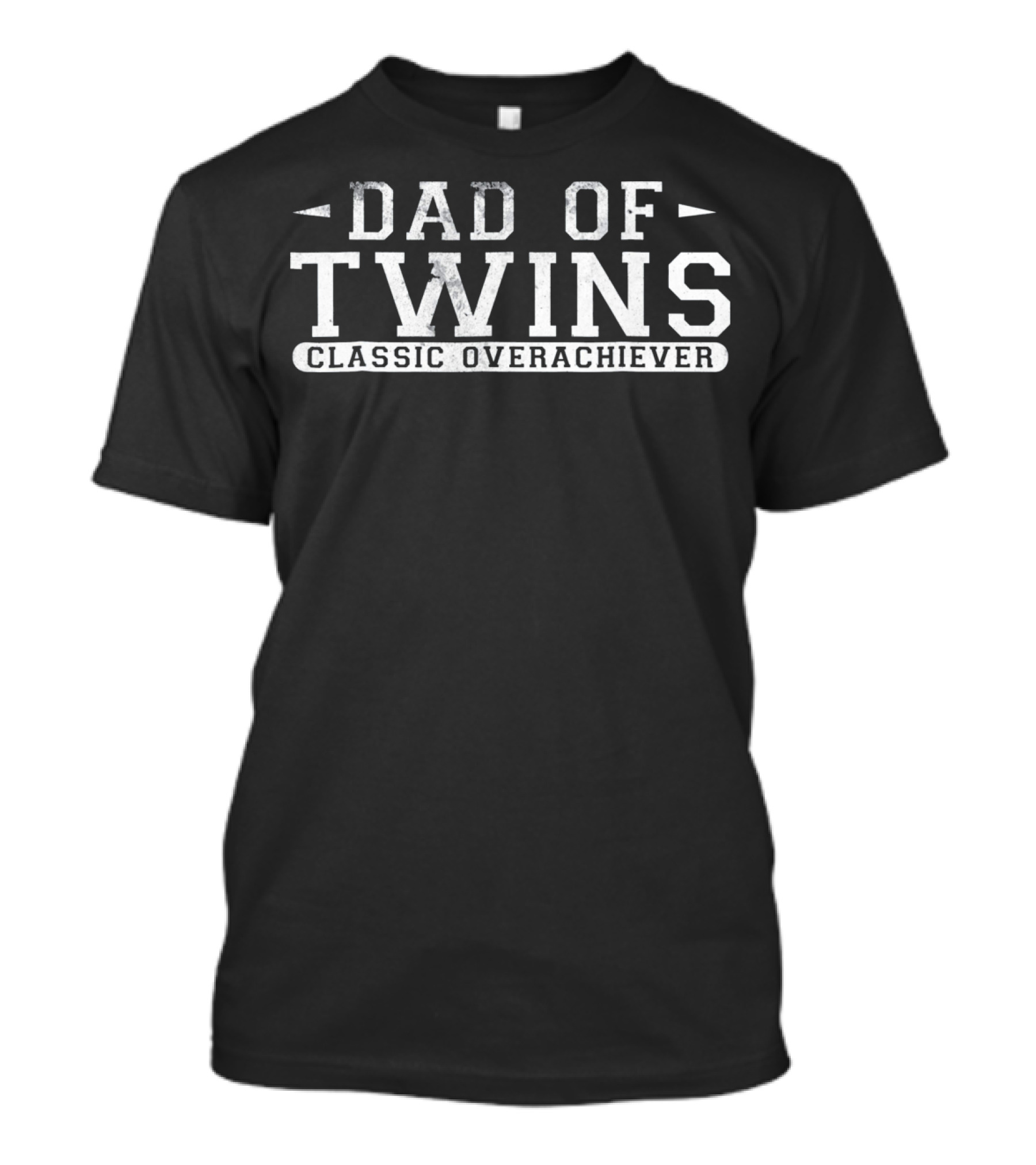Dad Of Twins Bold Lettering Classic Overachiever T-Shirt