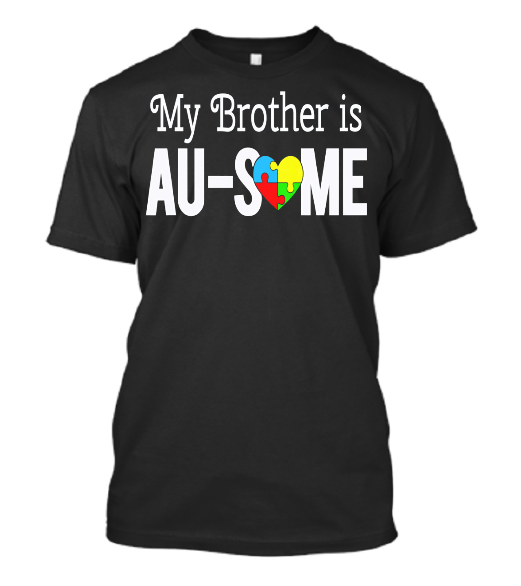 My Brother Is AU-SOME Autism Awareness Puzzle Heart T-Shirt