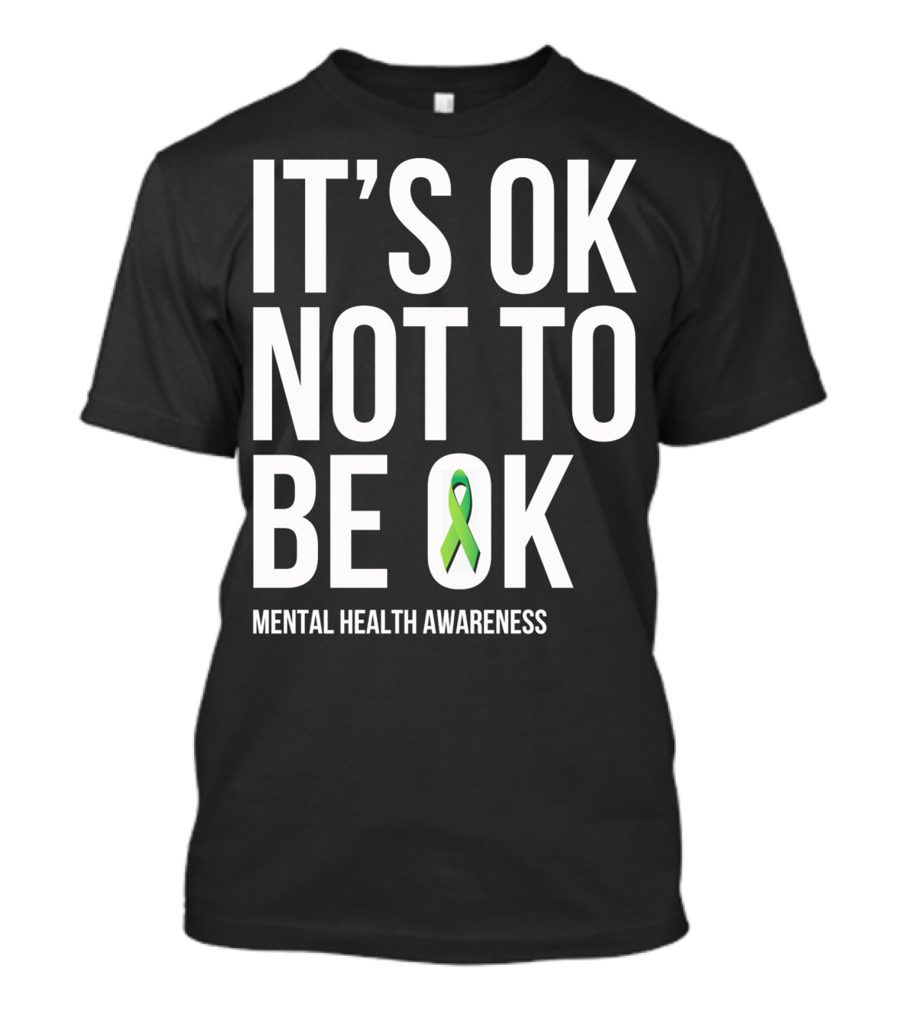 It's OK Not To Be OK Mental Health Awareness Green T-Shirt