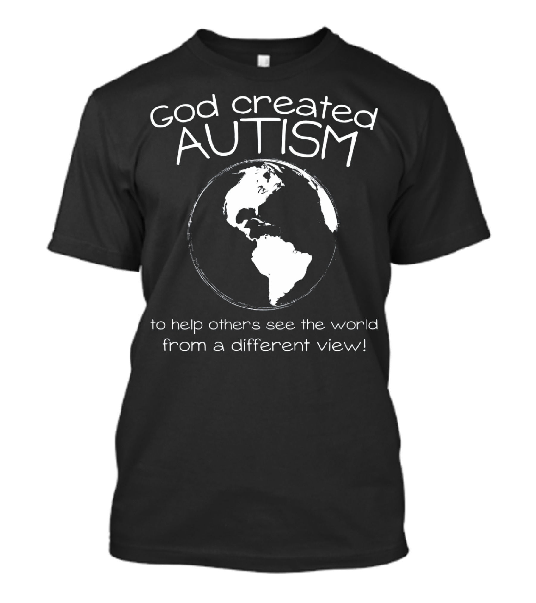 God Created Autism To Help Others See The World From A Different View T-Shirt