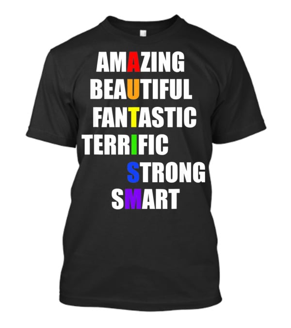 Amazing Beautiful Fantastic Terrific Strong Smart Autism Awareness T-Shirt