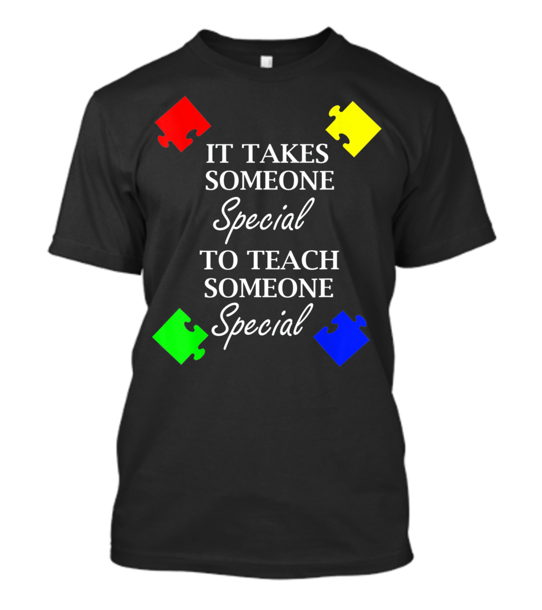 It Takes Someone Special To Teach Someone Special Autism Awareness Puzzle Pieces T-Shirt