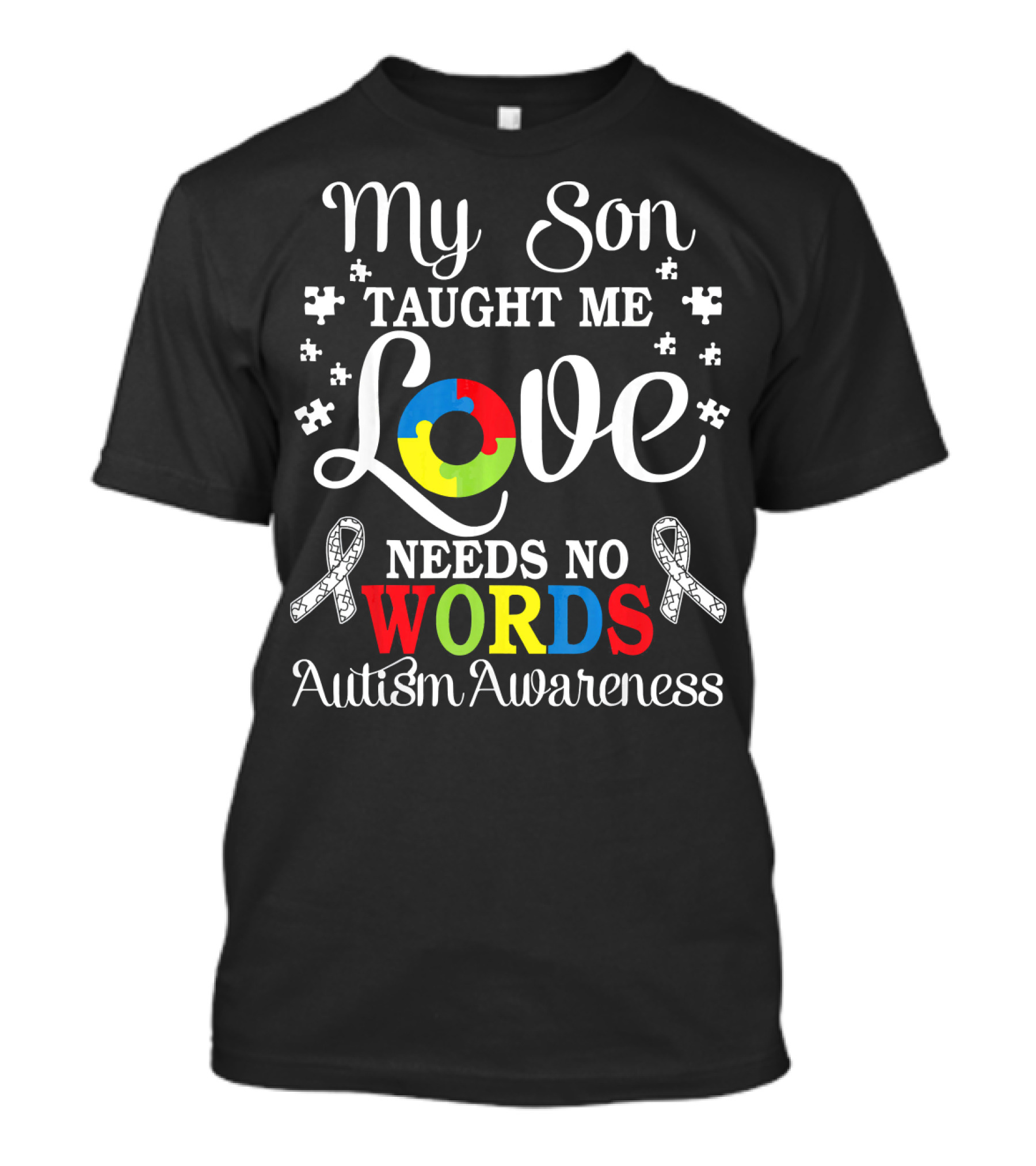 My Son Taught Me Love Needs No Words Autism Awareness T-Shirt